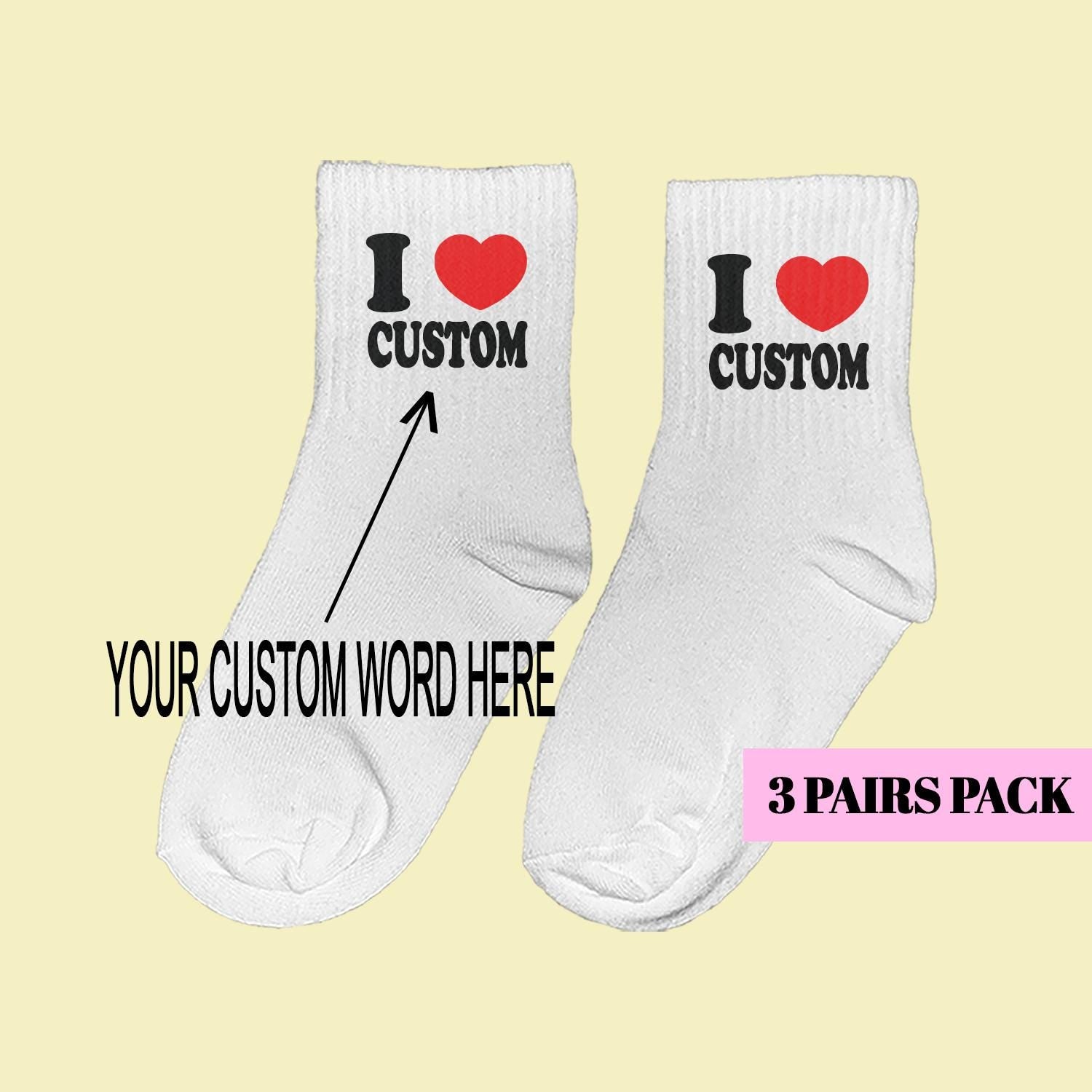 I Love Custom Word Socks (3 Pairs Pack)