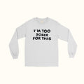 Camiseta de manga larga "Estoy demasiado sobrio para esto"