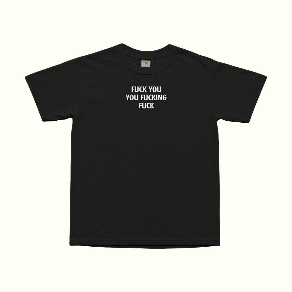 Fuck You Fucking Fuck T-Shirt