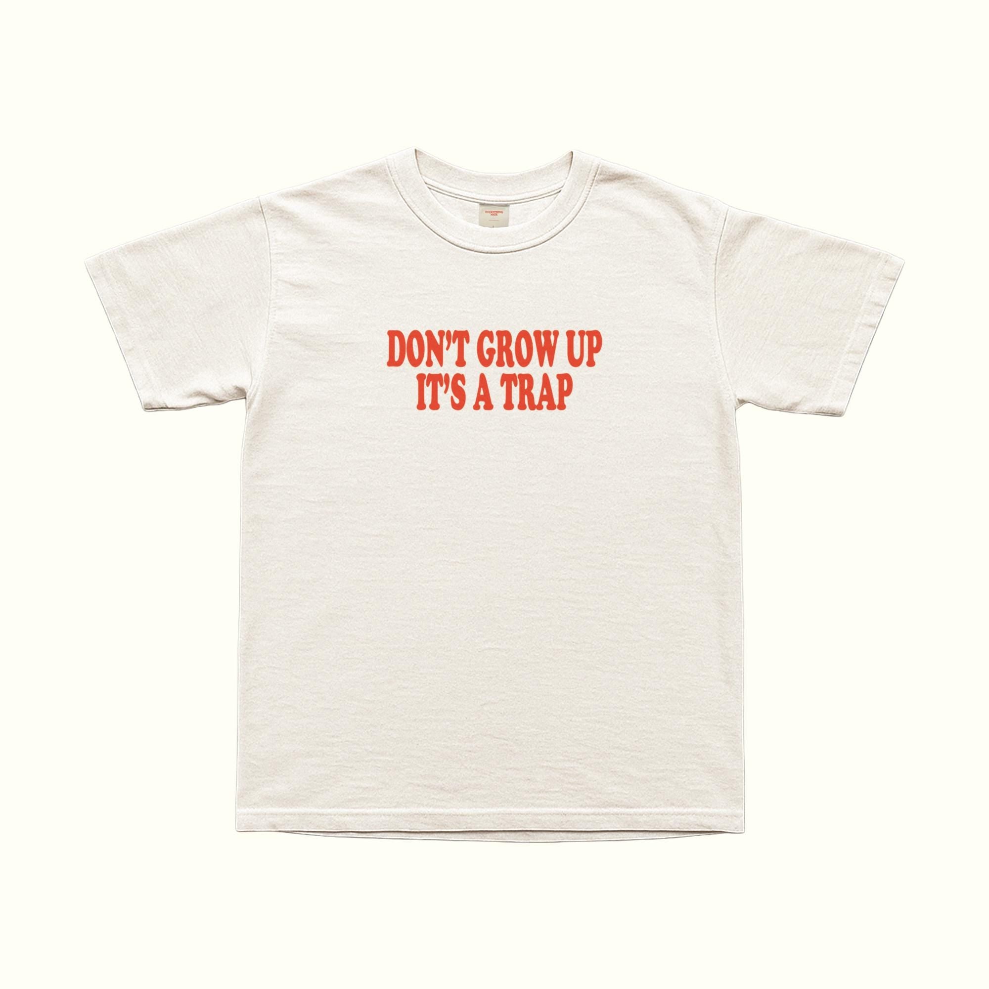 Don't Grow Up It's A Trap T-Shirt