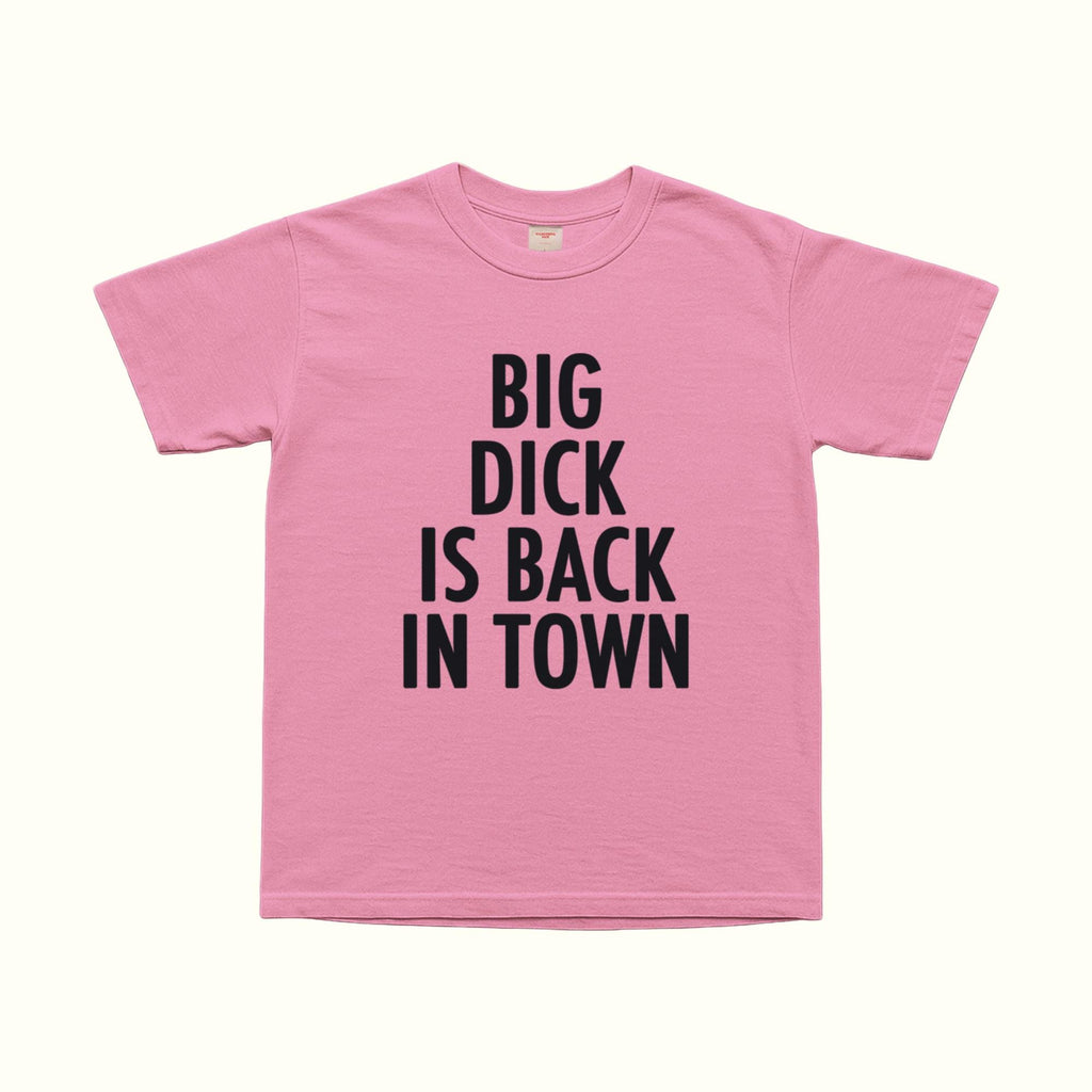 Camiseta "Big Dick Is Back In Town"