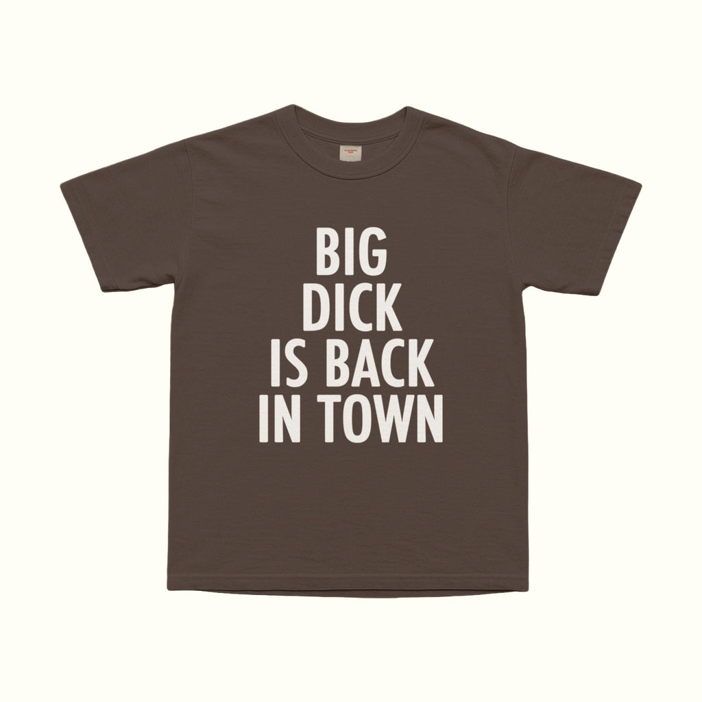 Camiseta "Big Dick Is Back In Town"