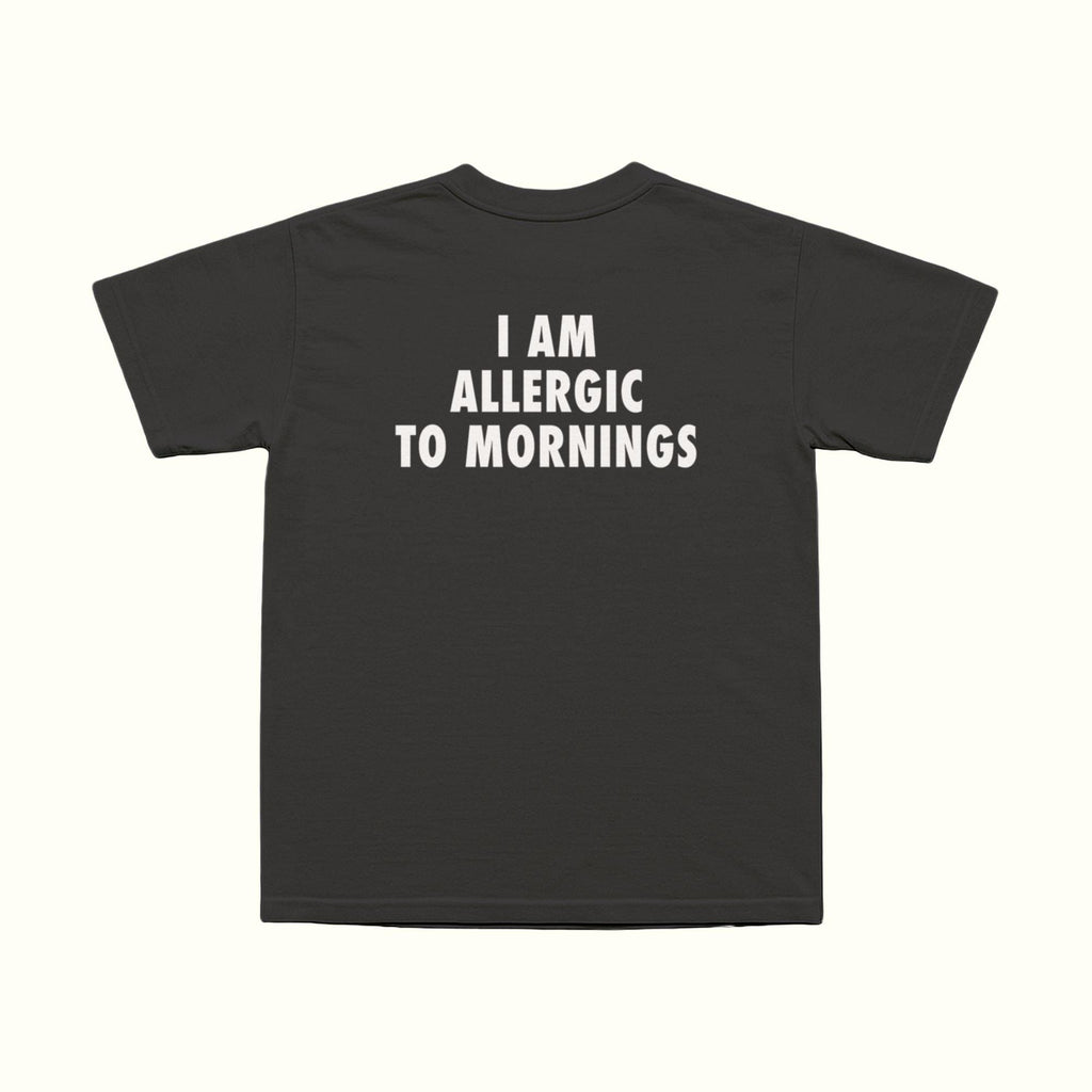 I Am Allergic To Mornings T-Shirt