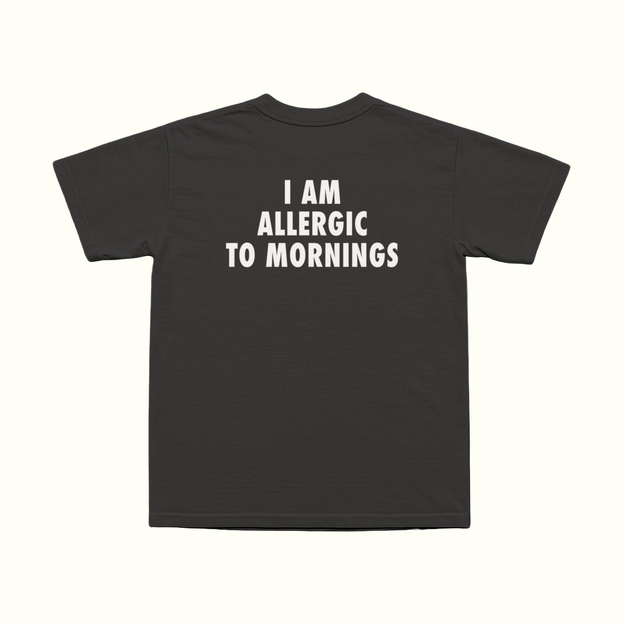 I Am Allergic To Mornings T-Shirt