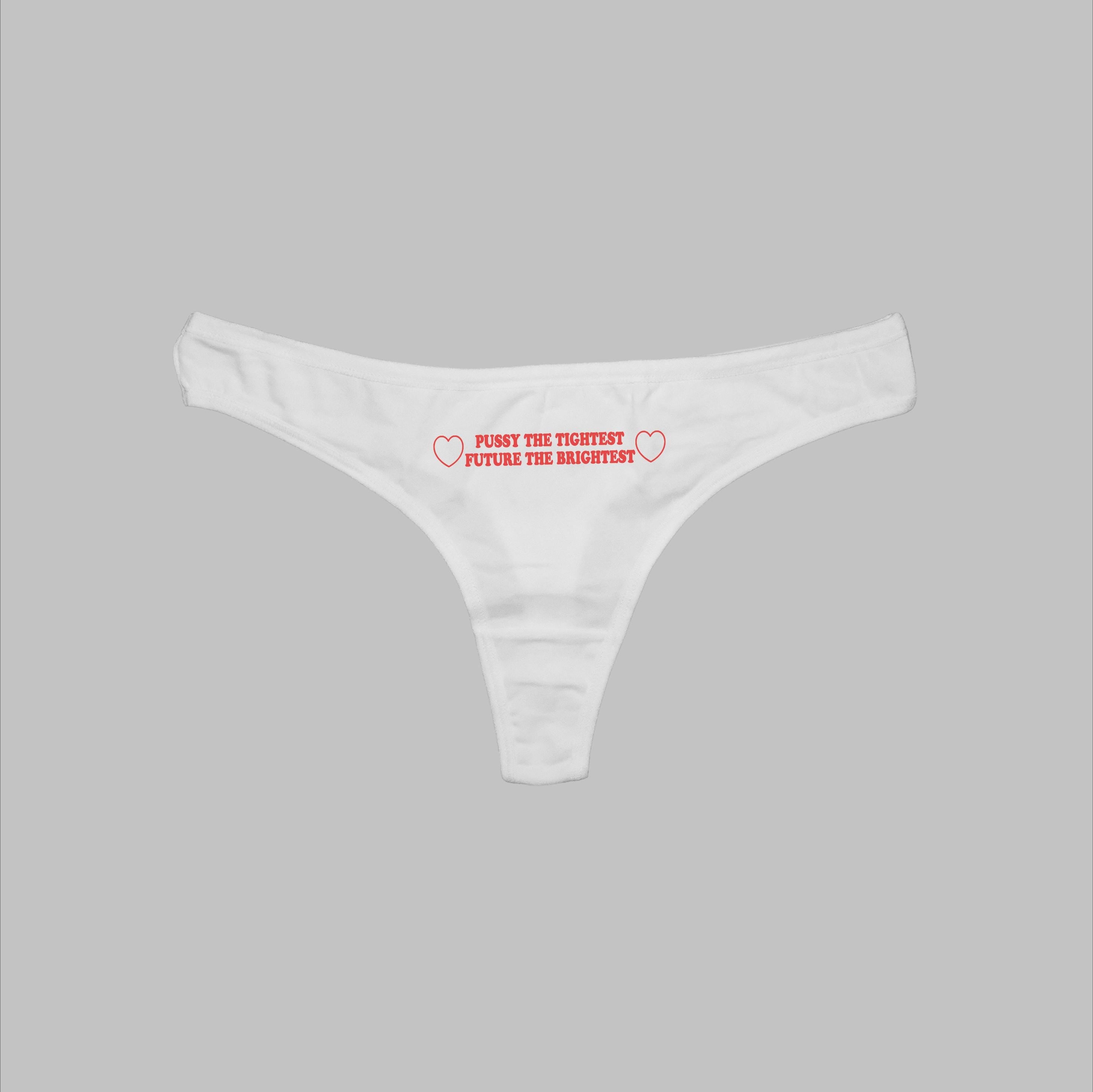 Pussy The Tightest Future The Brightest Thong Pantie
