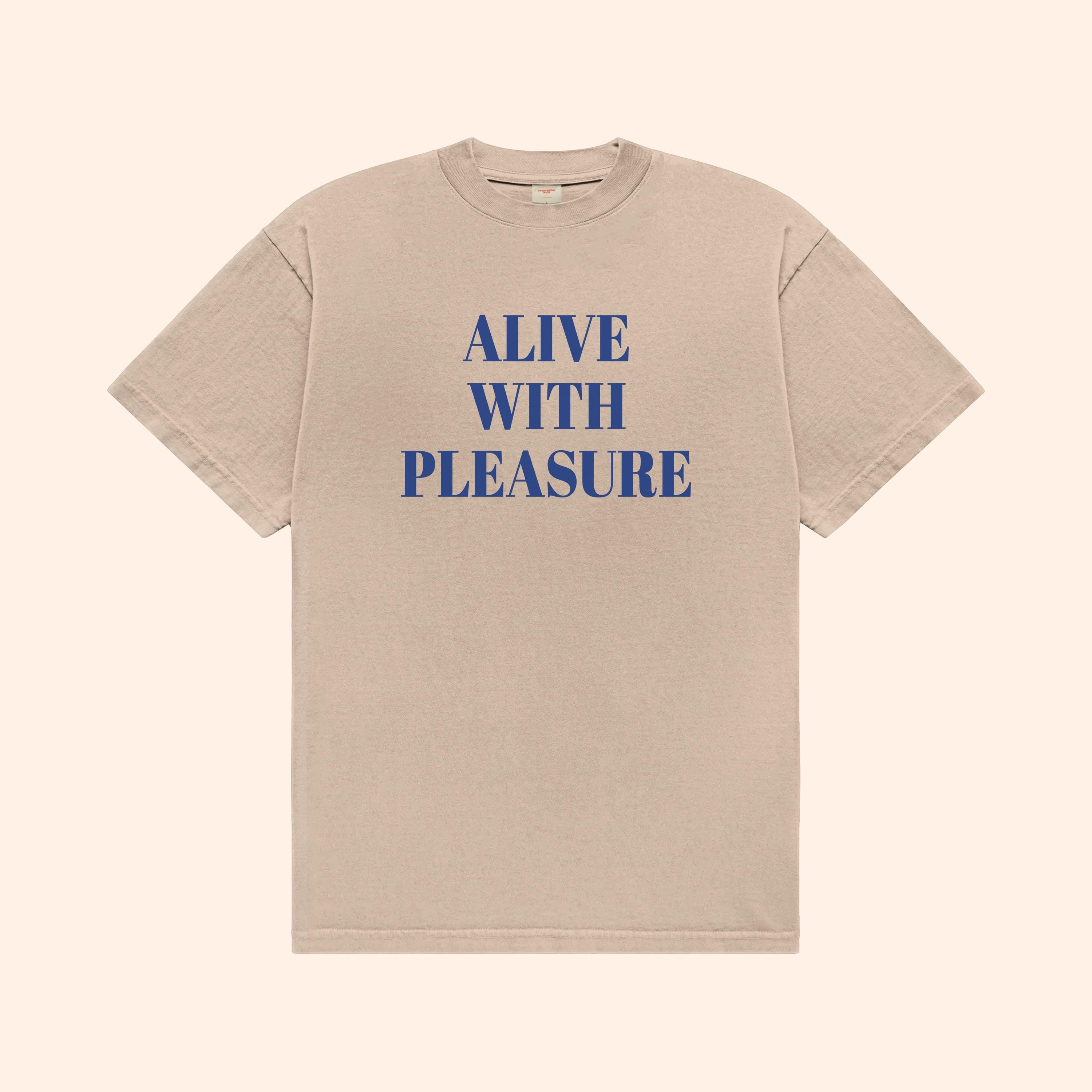 Alive With Pleasure T-Shirt