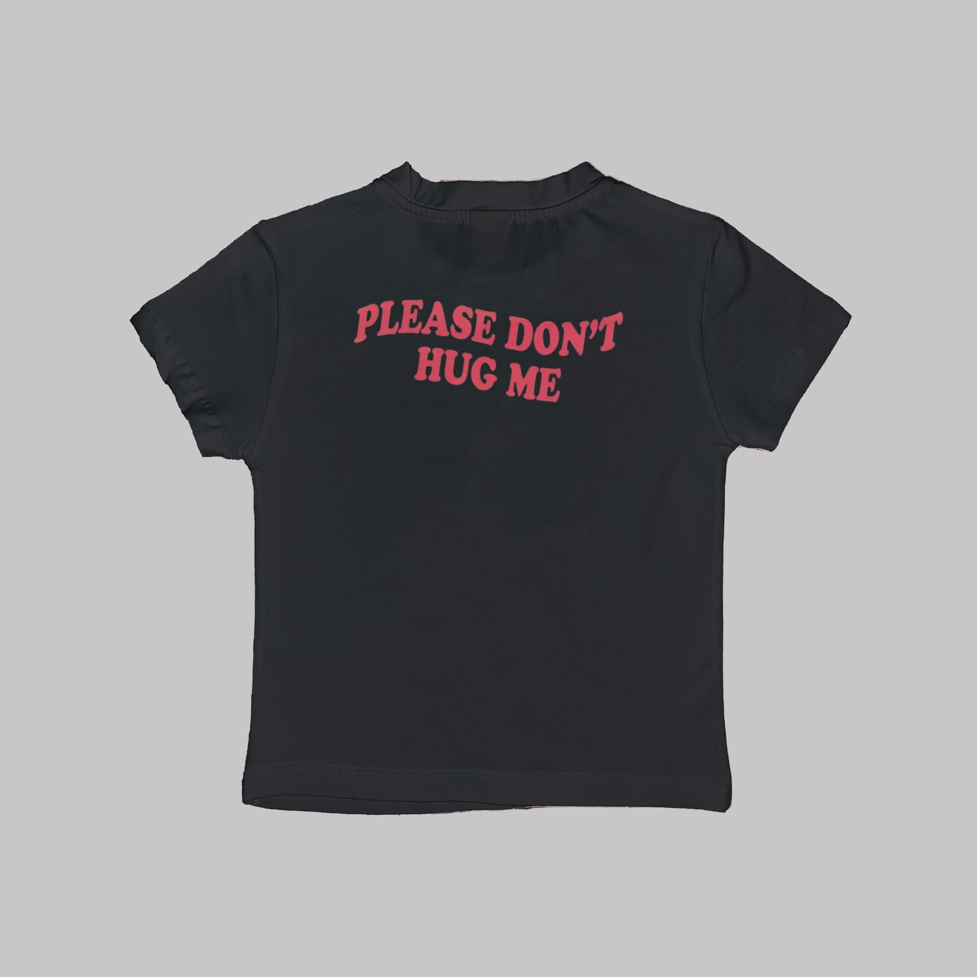 Please Don't Hug Me Baby Tee Crop Top Shirt