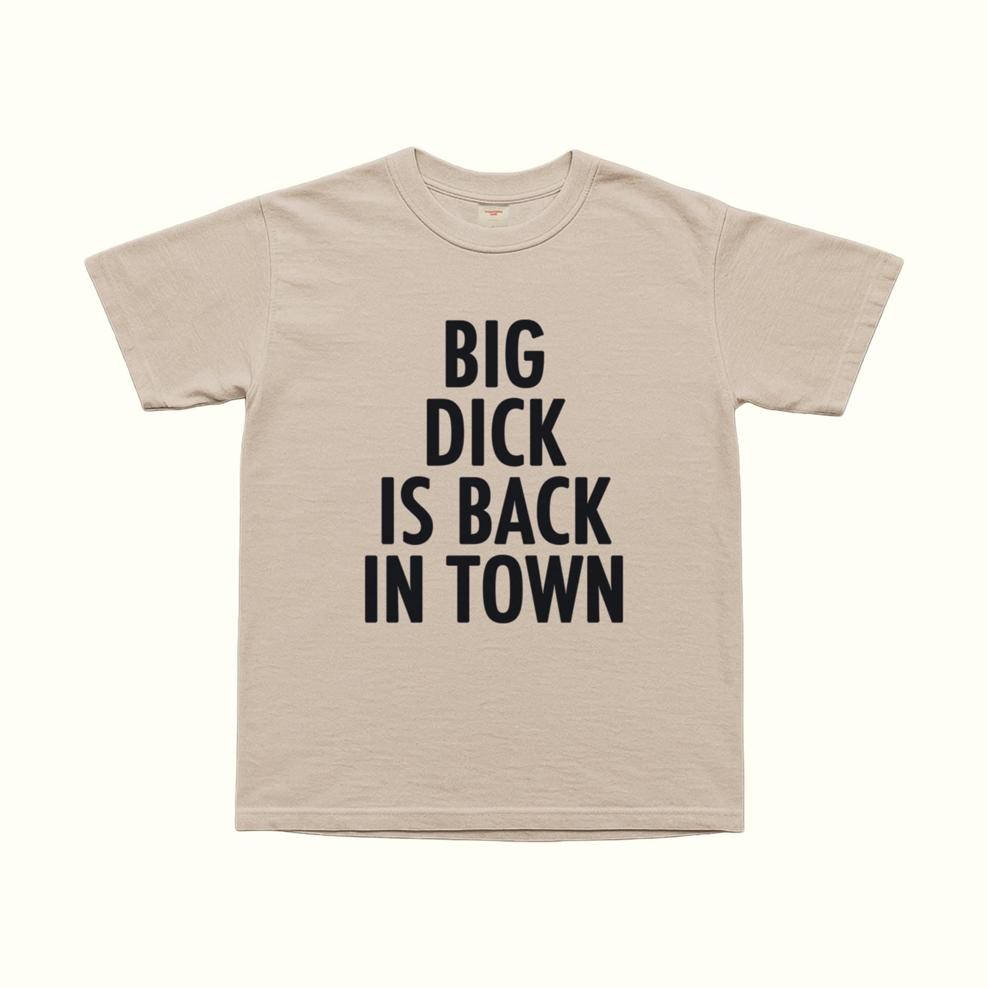 Camiseta "Big Dick Is Back In Town"