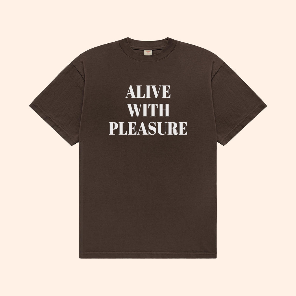 Alive With Pleasure T-Shirt