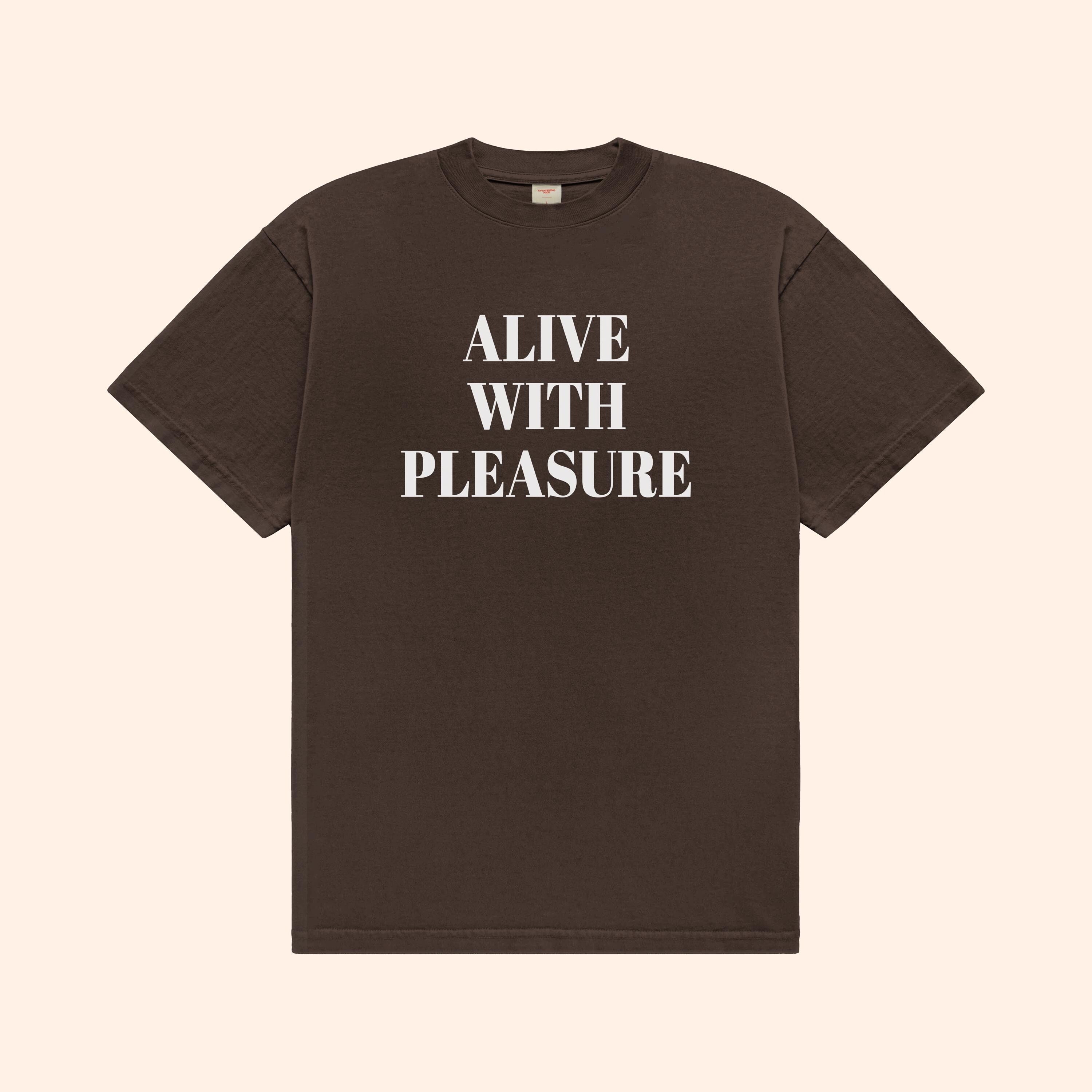 Alive With Pleasure T-Shirt