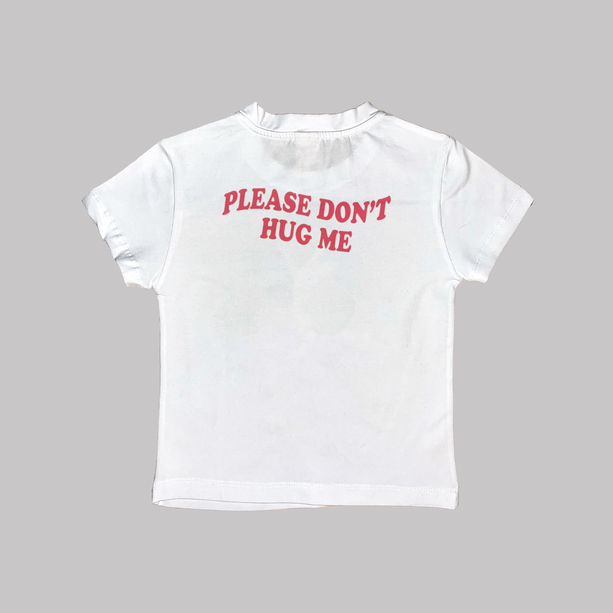 Please Don't Hug Me Baby Tee Crop Top Shirt