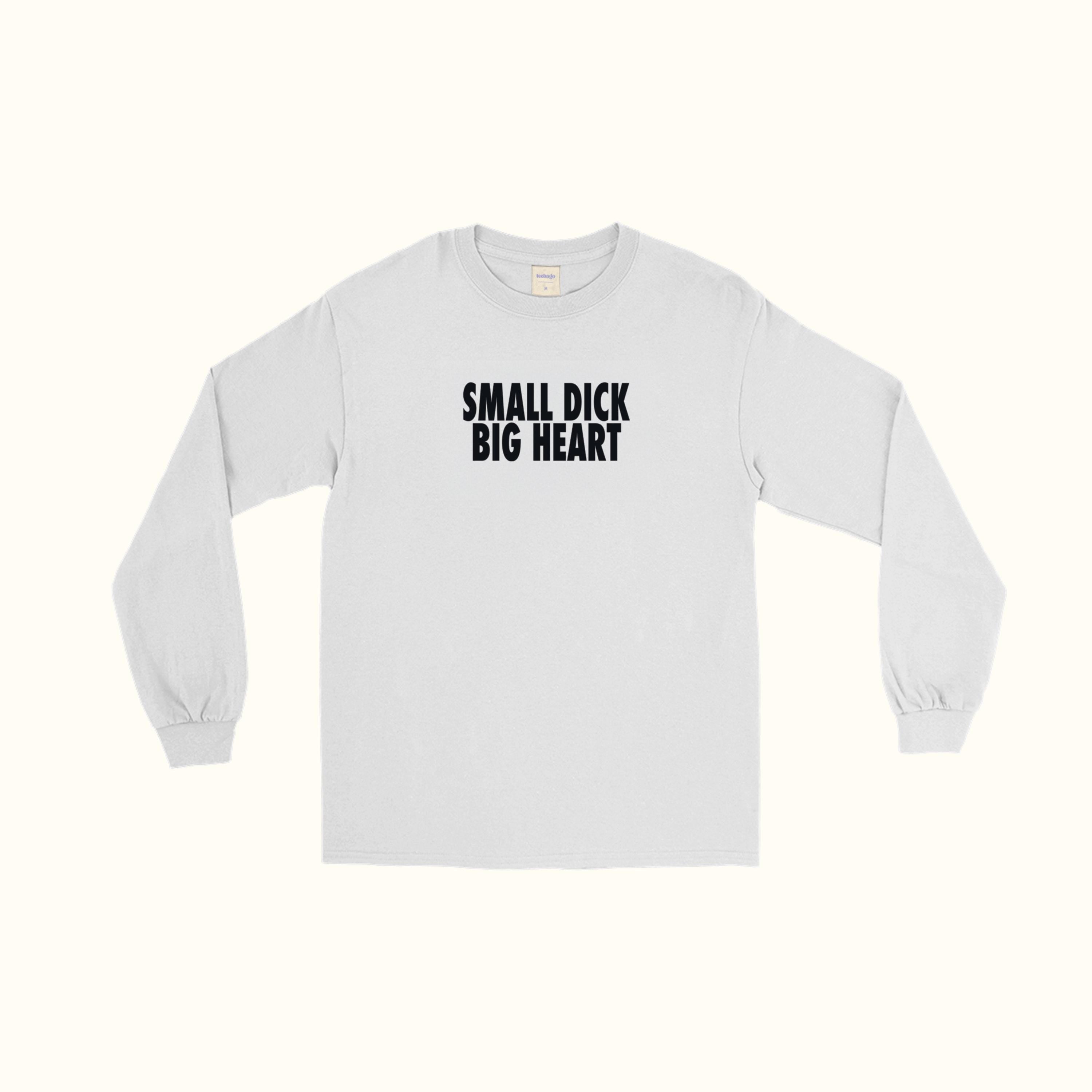 Small Dick Big Heart Long Sleeve T-Shirt