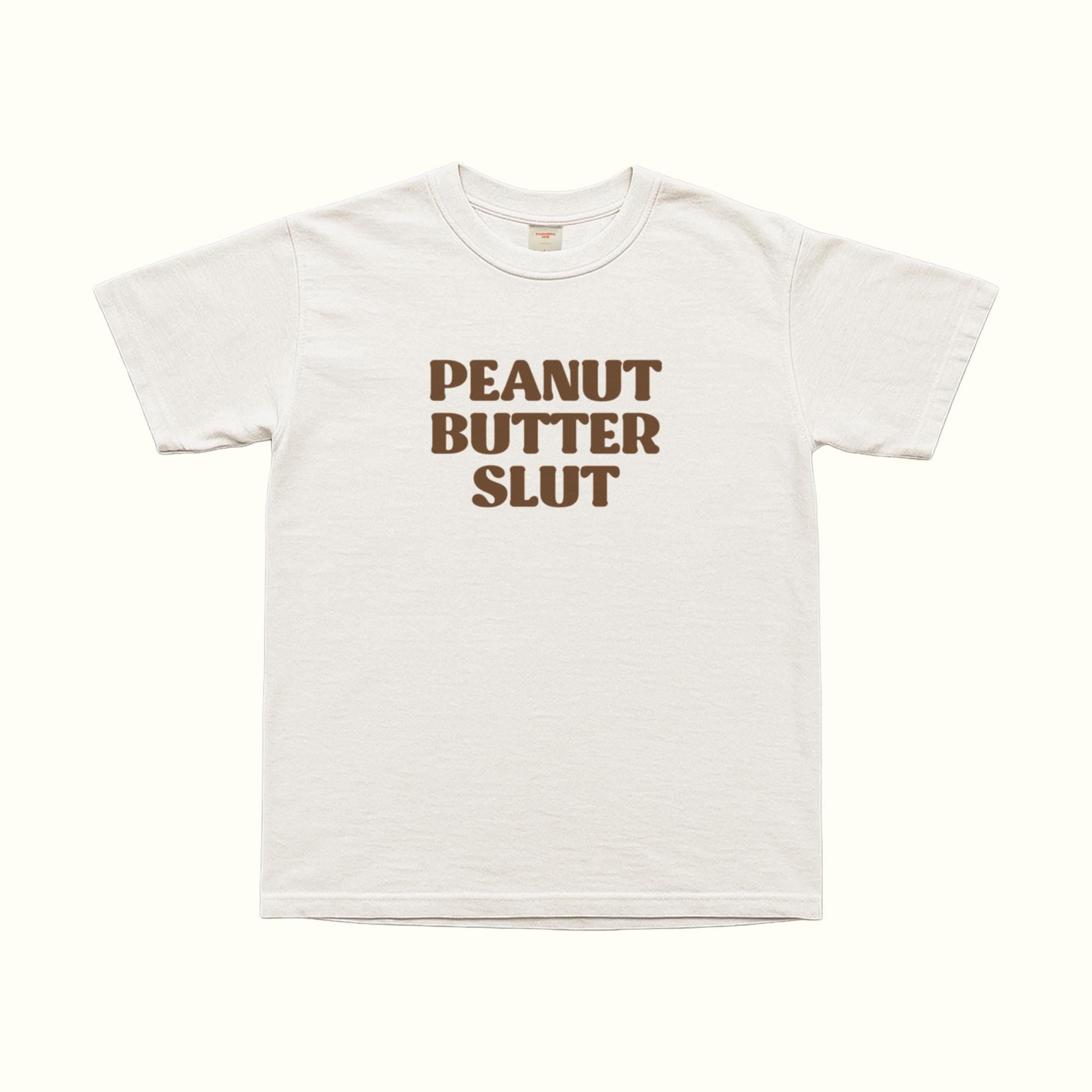 Peanut Butter Slut T-Shirt