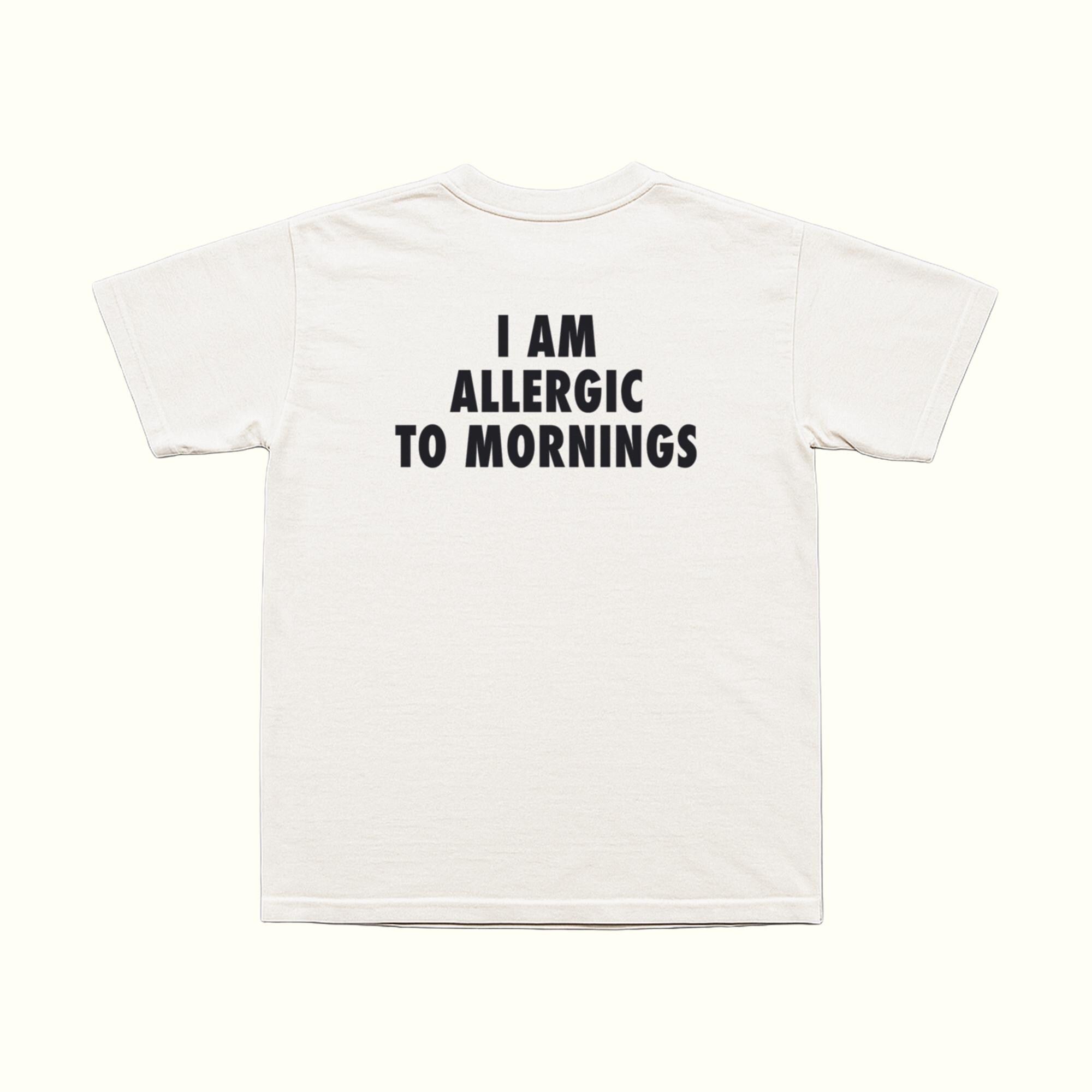 I Am Allergic To Mornings T-Shirt