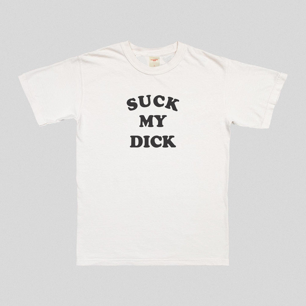 Suck My Dick T-Shirt