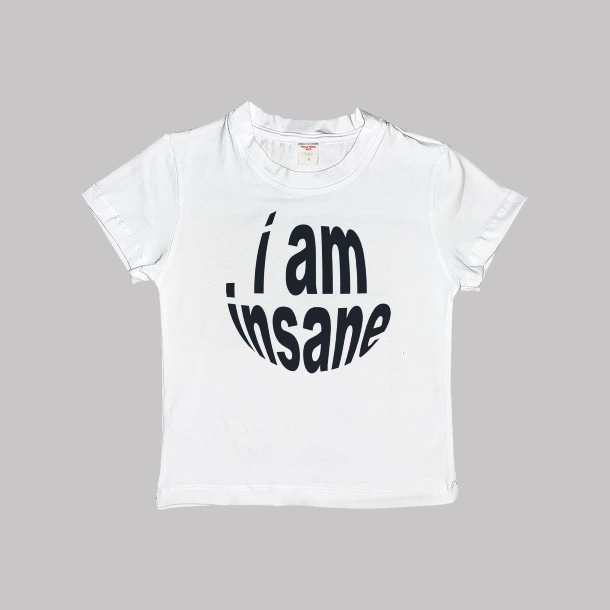 I Am Insane baby tee crop top, white with black graphic text