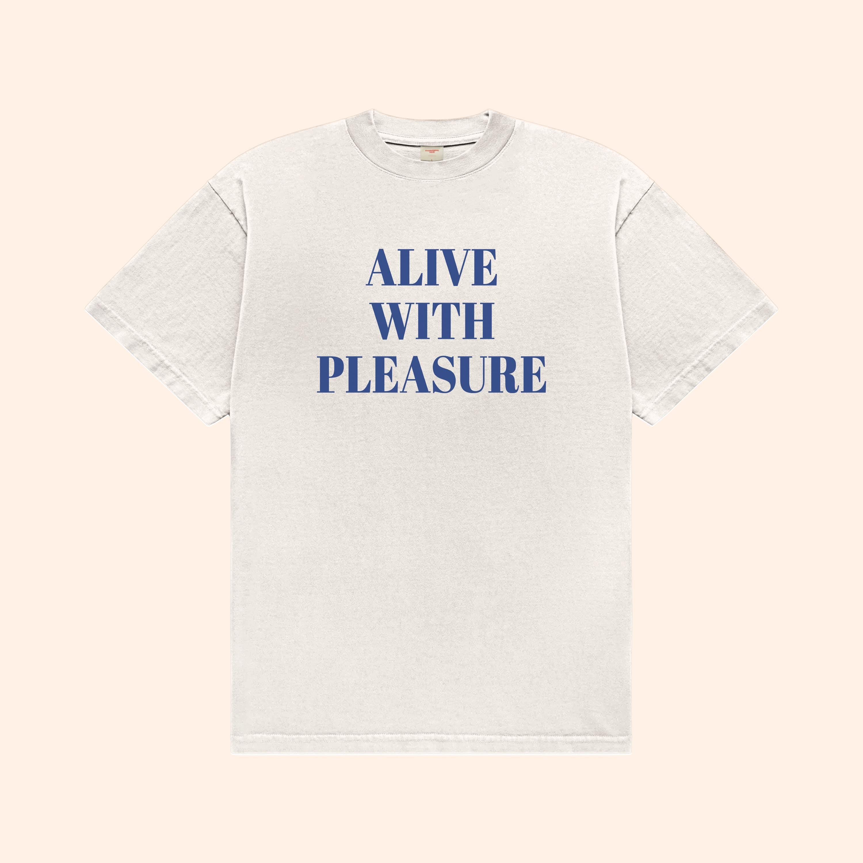 Alive With Pleasure T-Shirt