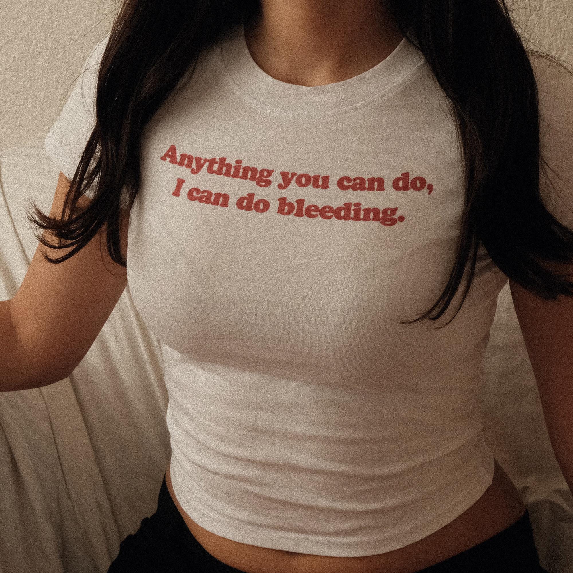 I Can Do Bleeding Baby Tee