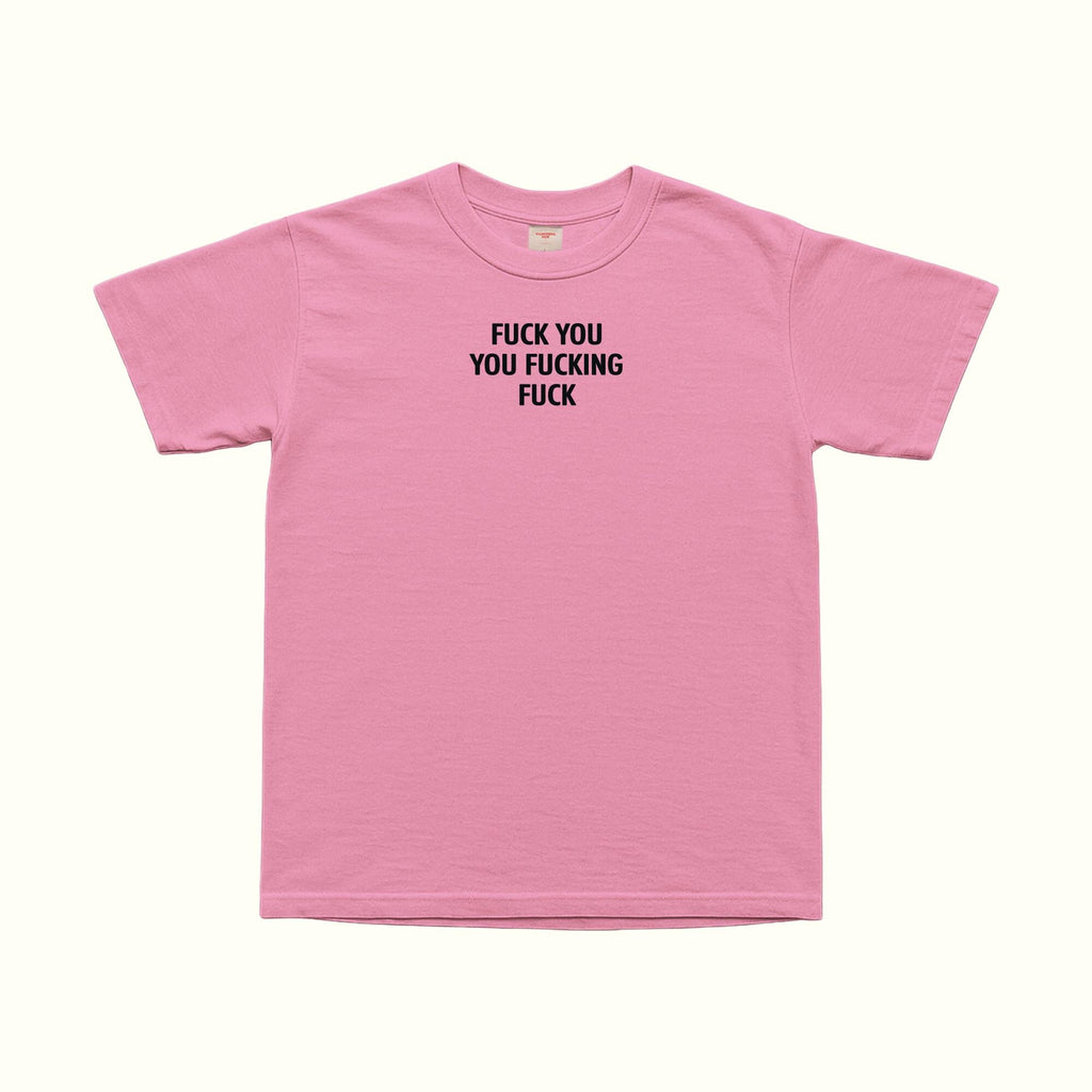 Fuck You Fucking Fuck T-Shirt