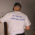 Do I Look Like A Fucking People Person T-Shirt