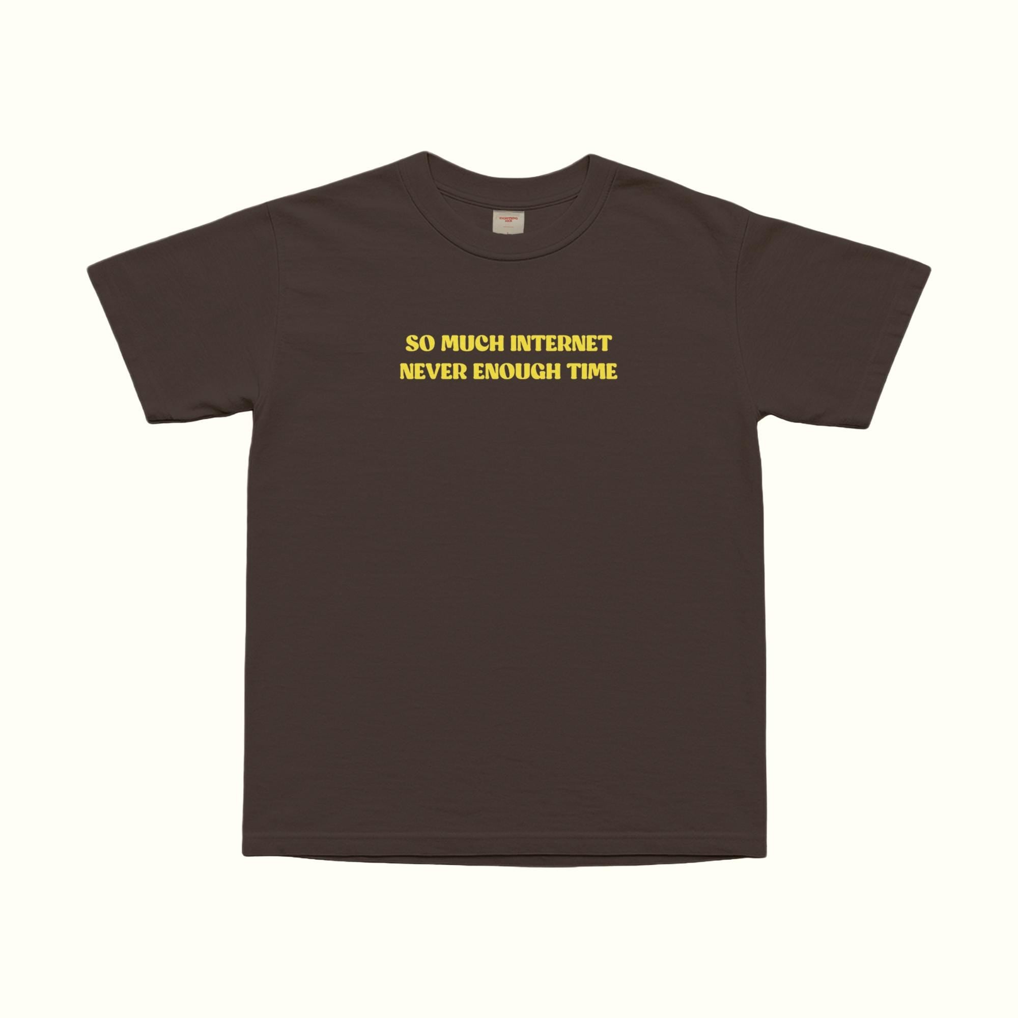 So Much Internet T-Shirt in dark brown with yellow front slogan text