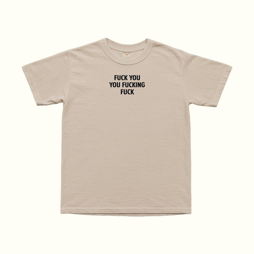 Fuck You Fucking Fuck T-Shirt