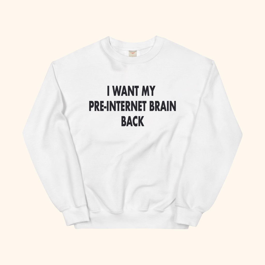 Quiero mi cerebro preinternet de vuelta Sudadera