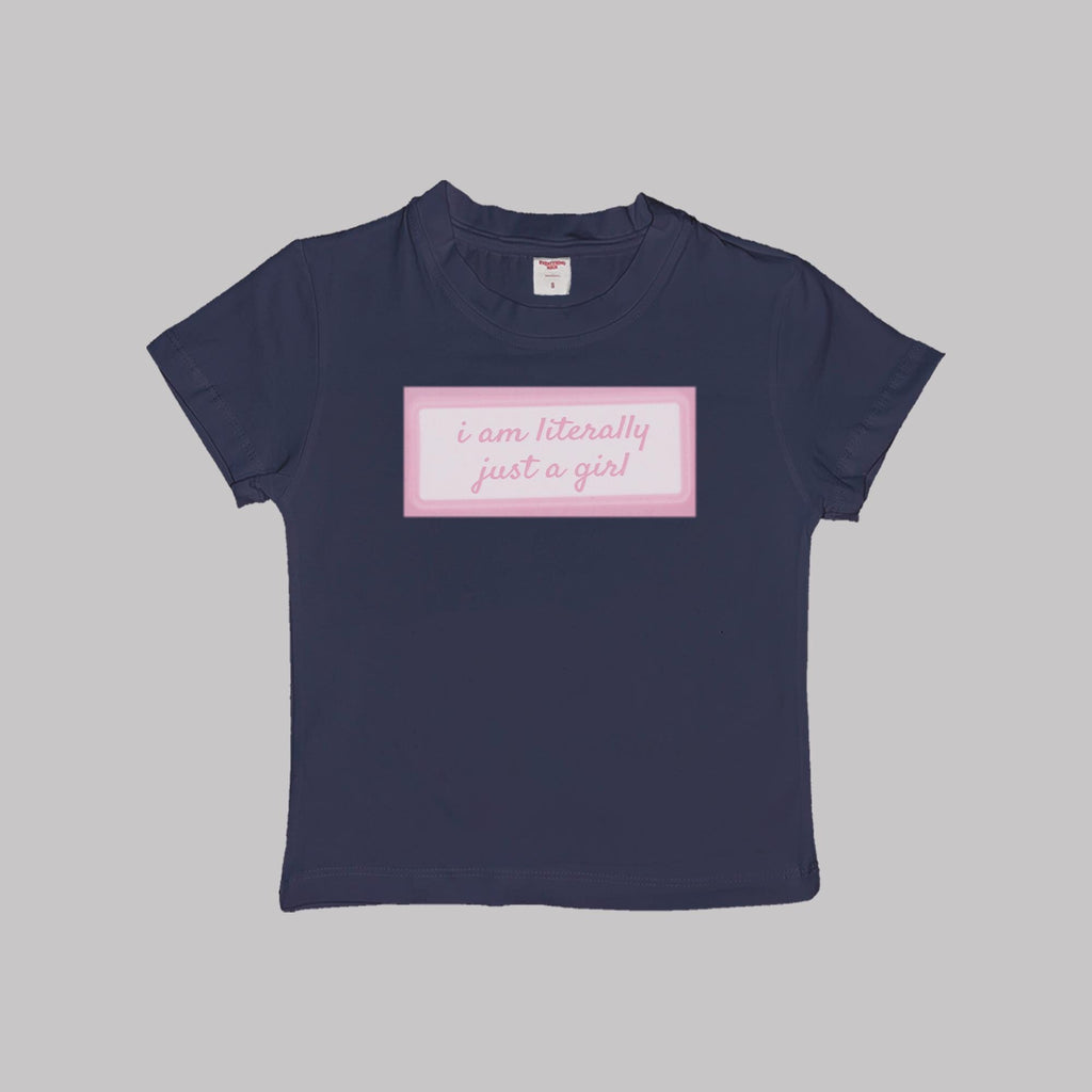 I'm Literally Just A Girl Baby Tee Crop Top Shirt