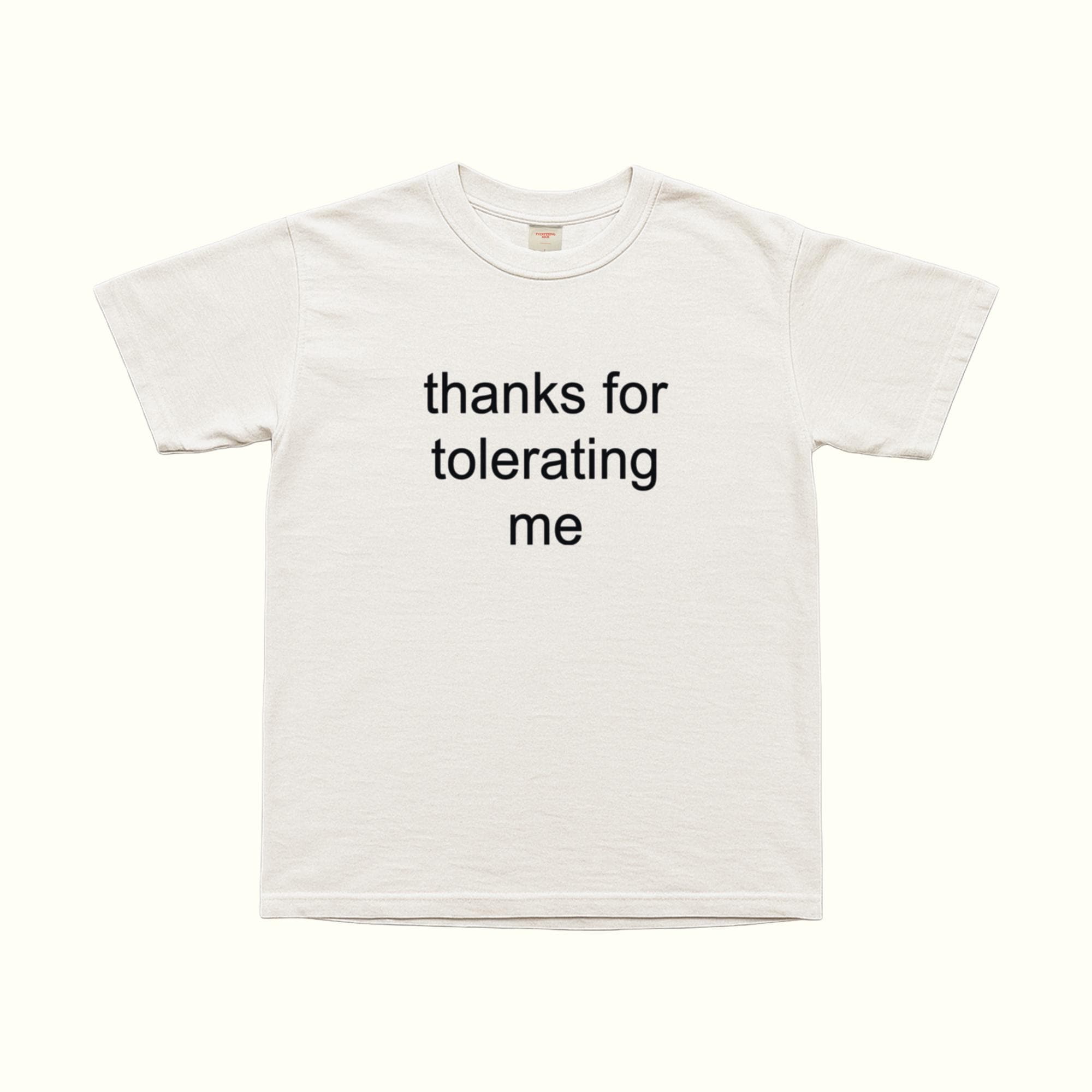 Thanks For Tolerating Me T-Shirt in White, front text graphic