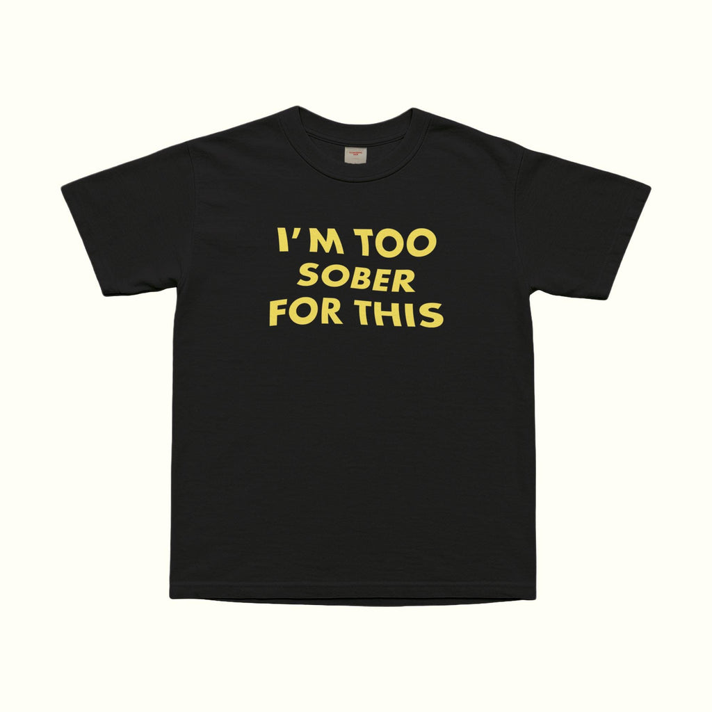 Estoy demasiado sobrio para esto - Camiseta