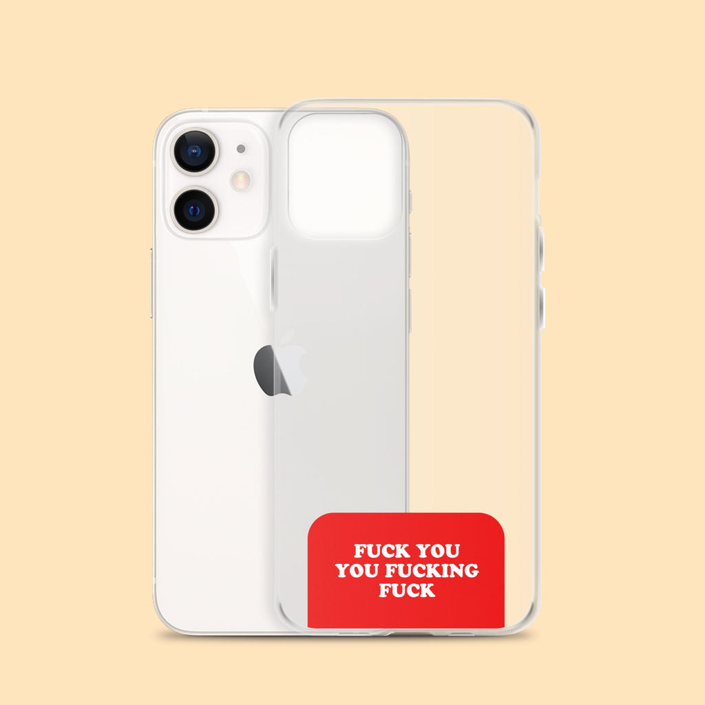Fuck You Fucking Fuck iPhone Case