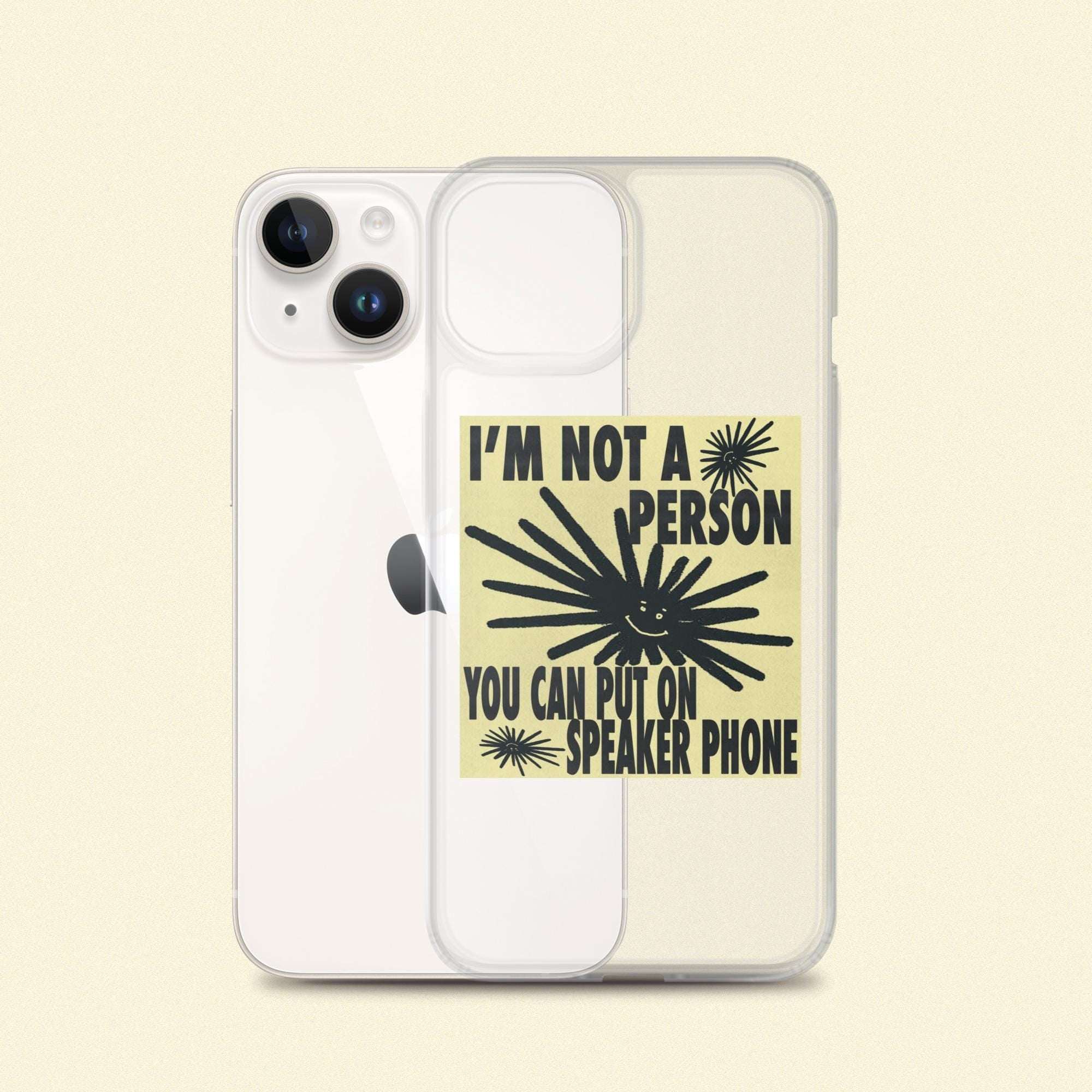 Clear iPhone case showing front cover and back graphic, “I’m not a person”.