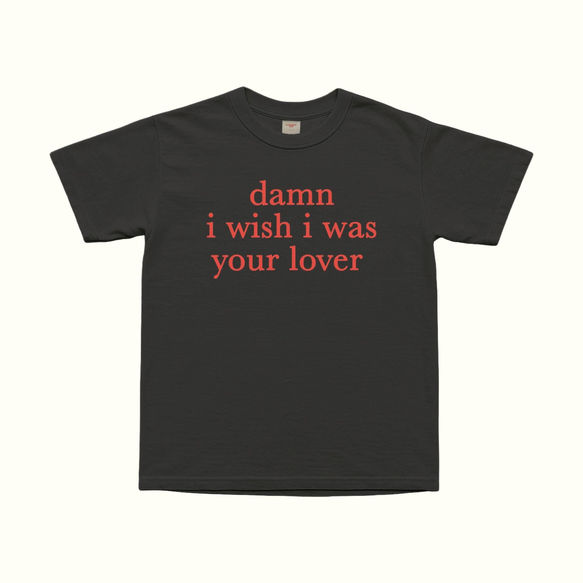 Camiseta "Ojalá fuera tu amante"