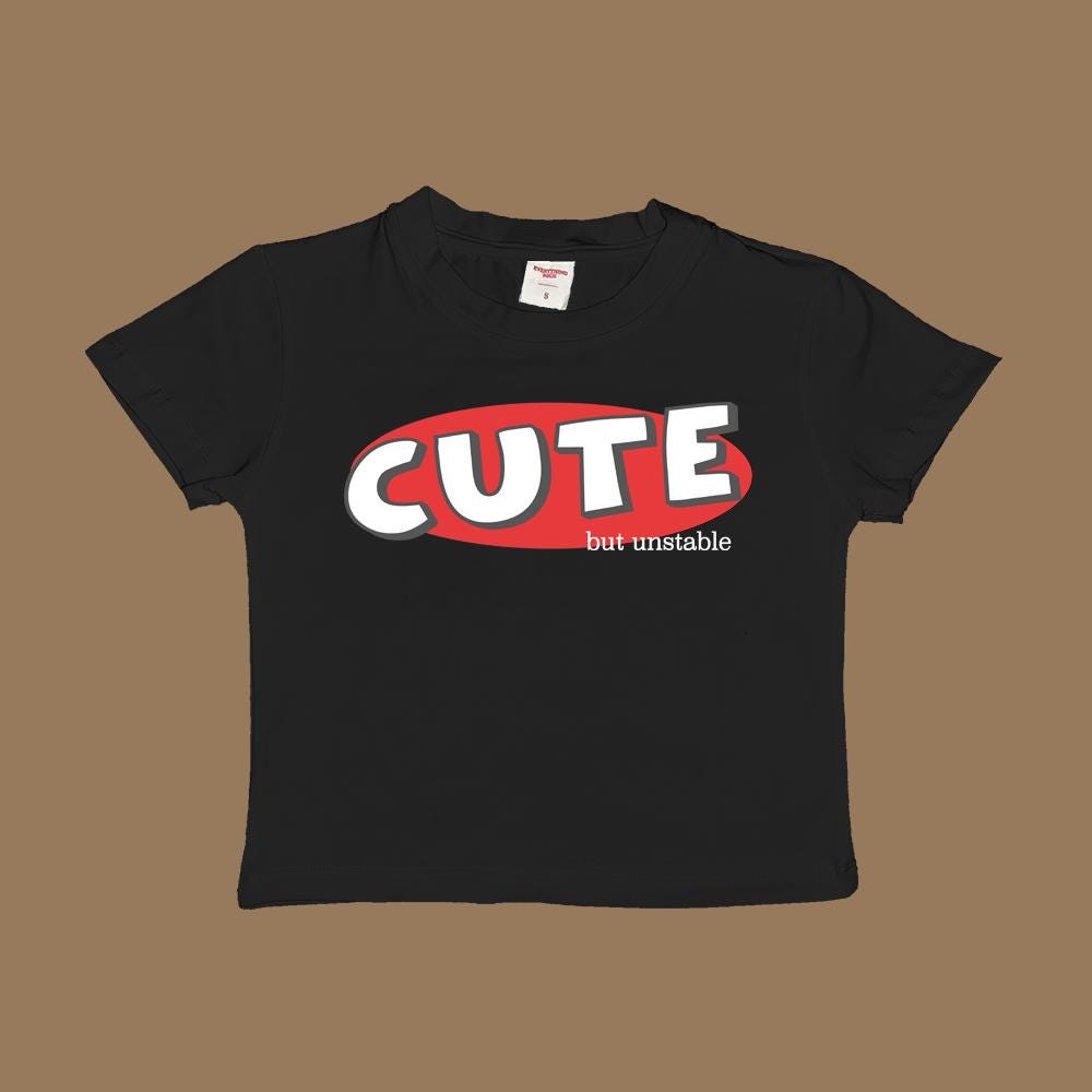 Cute But Unstable Baby Tee