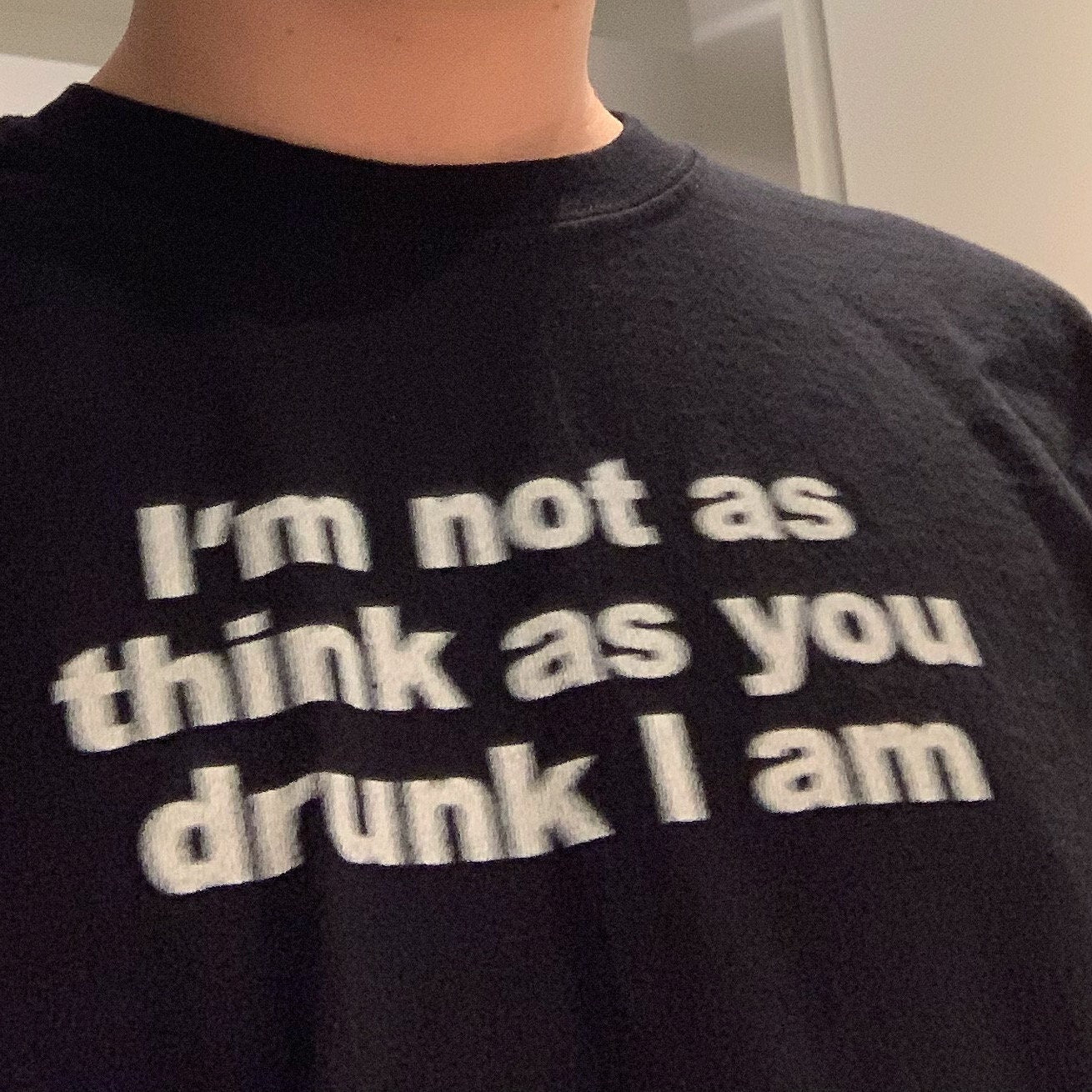 I'm Not Drunk T-Shirt