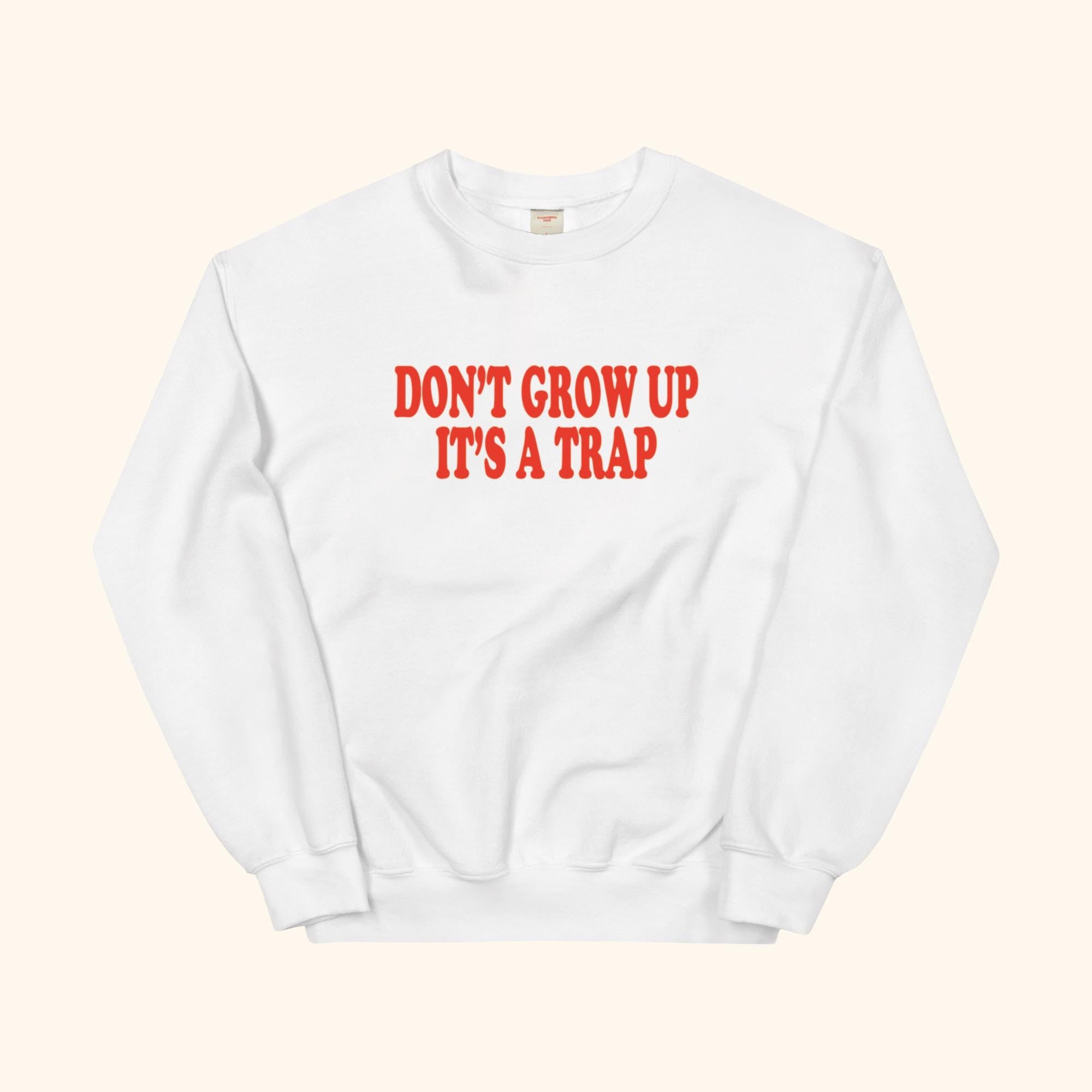 Sudadera No Crezcas Es Una Trampa