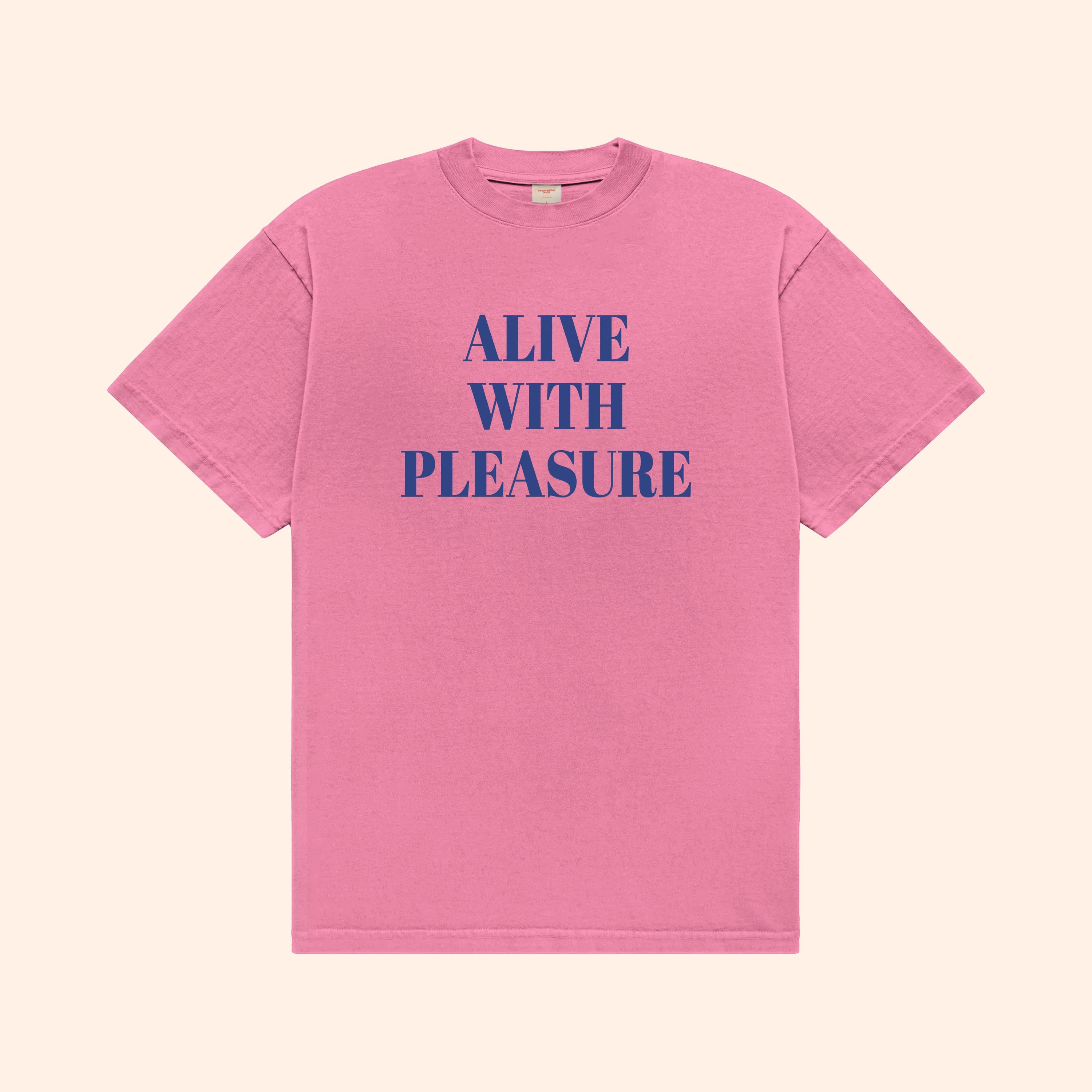 Alive With Pleasure T-Shirt