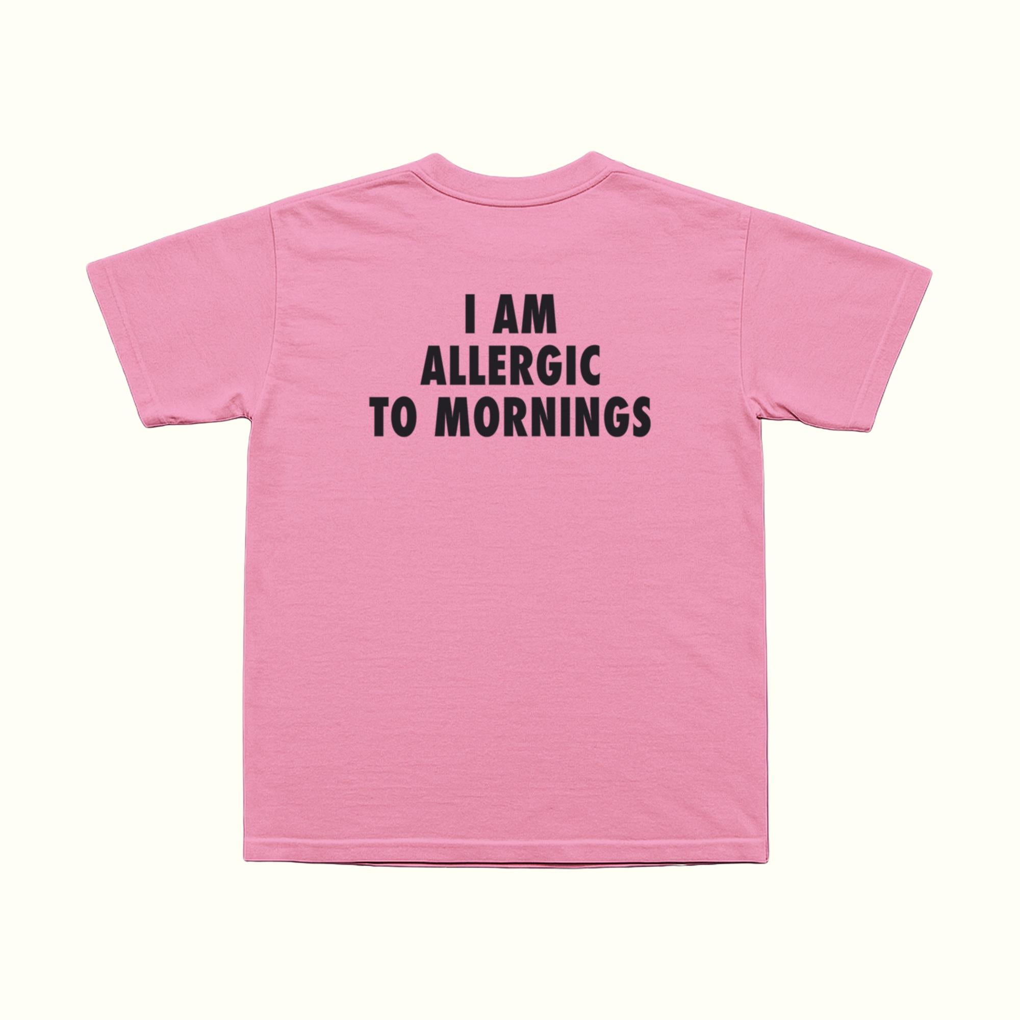 I Am Allergic To Mornings T-Shirt
