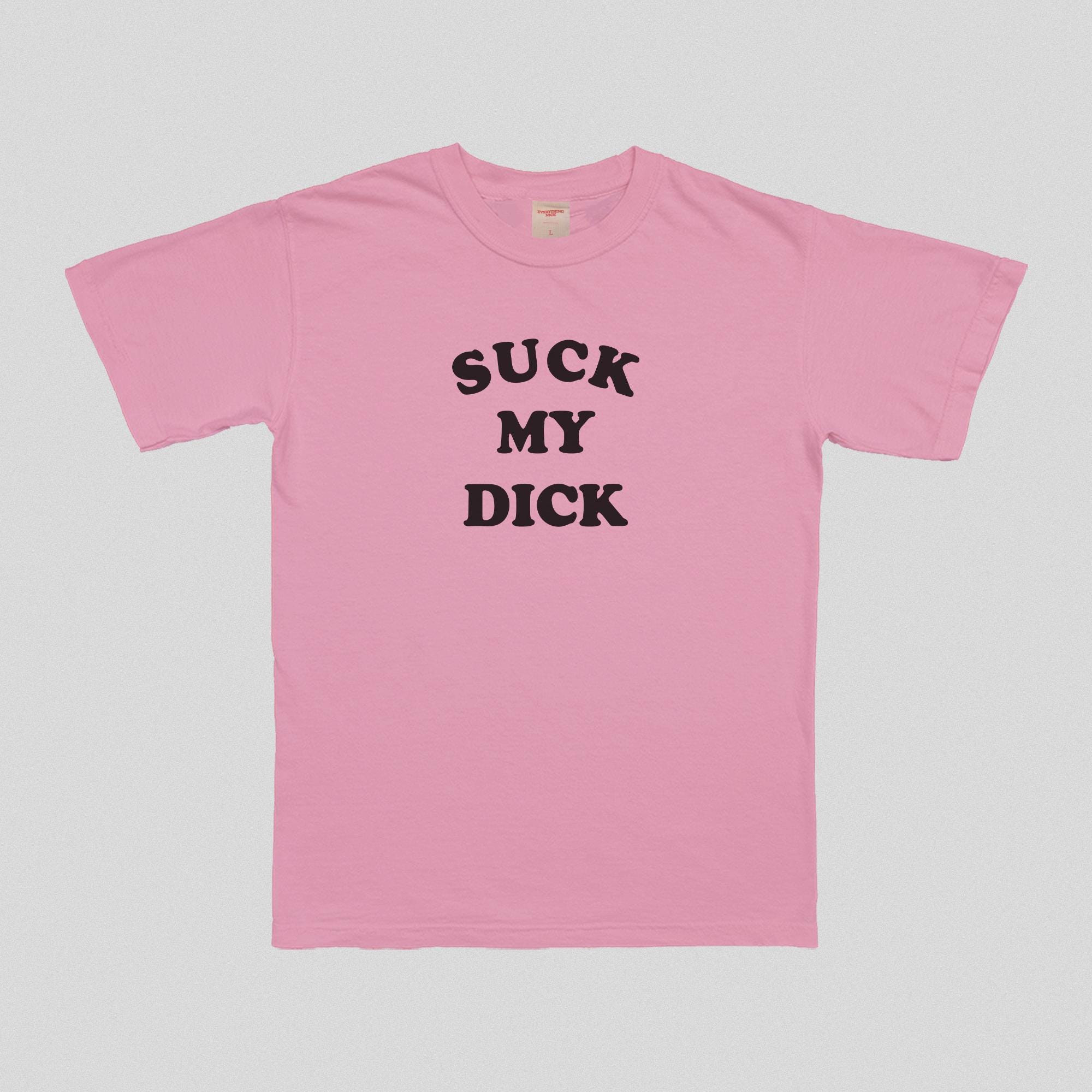 Suck My Dick T-Shirt