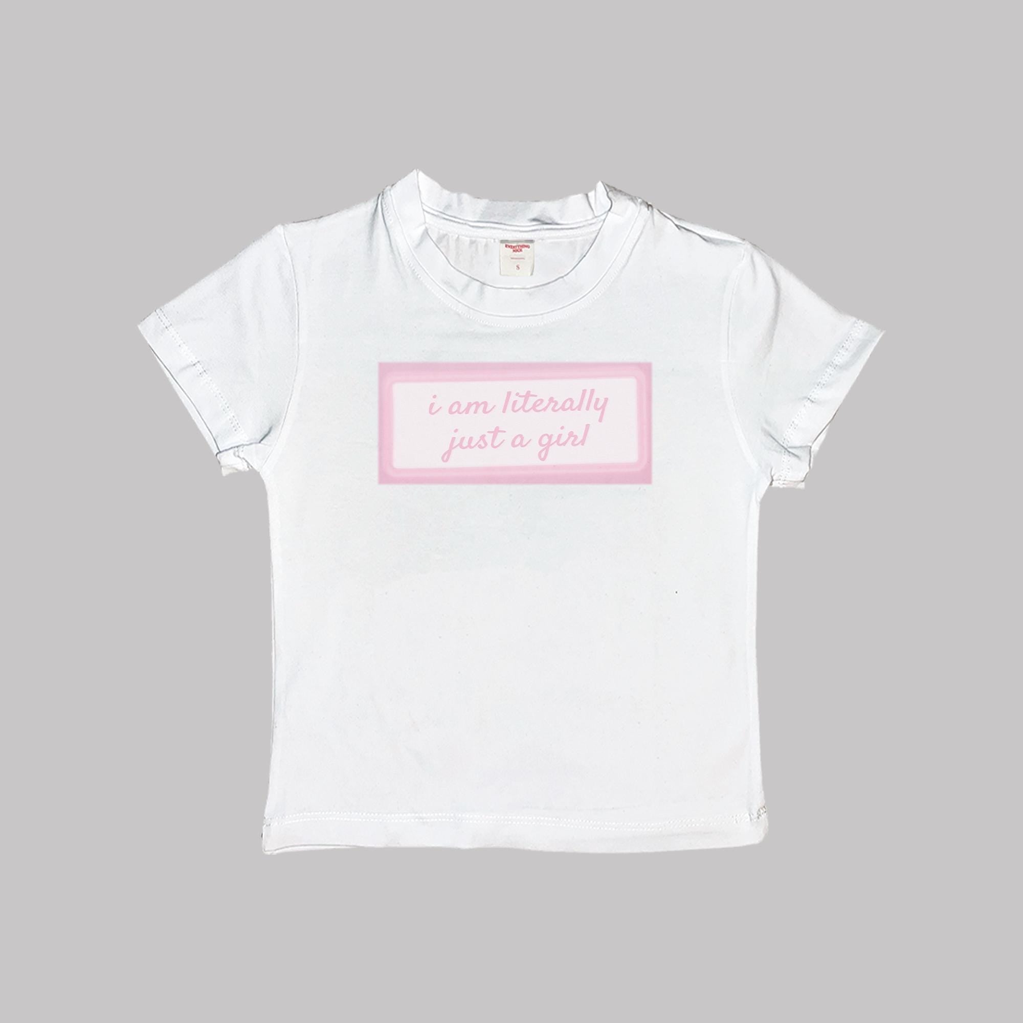 I'm Literally Just A Girl Baby Tee Crop Top Shirt