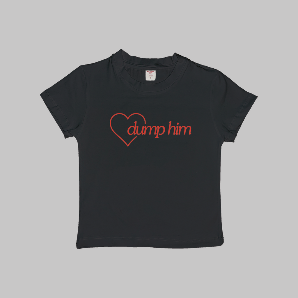 Dump Him Baby Tee