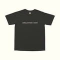 Eating Animals Is Weird T-Shirt