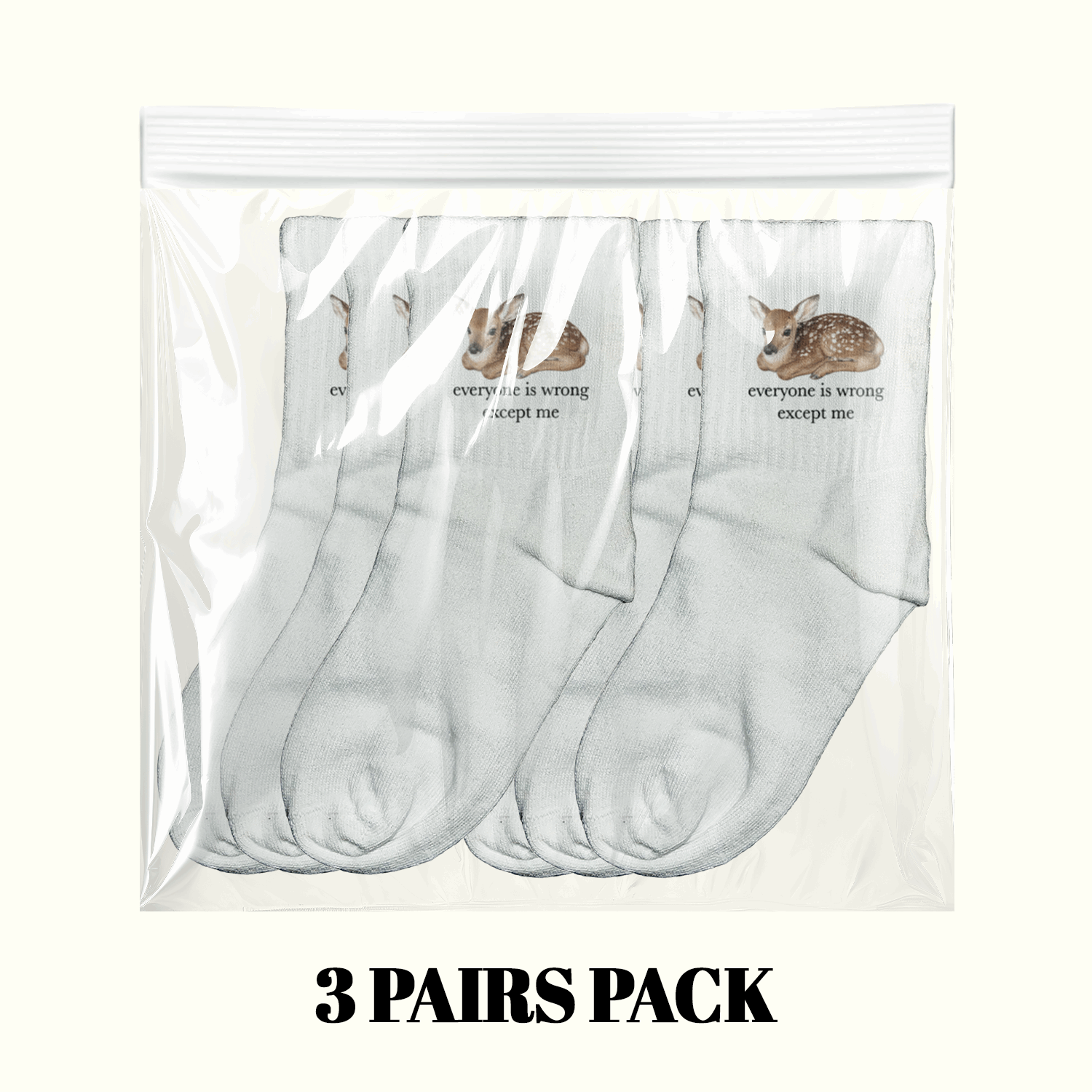 Light gray socks 3-pack with fawn graphic and text 'everyone is wrong except me'