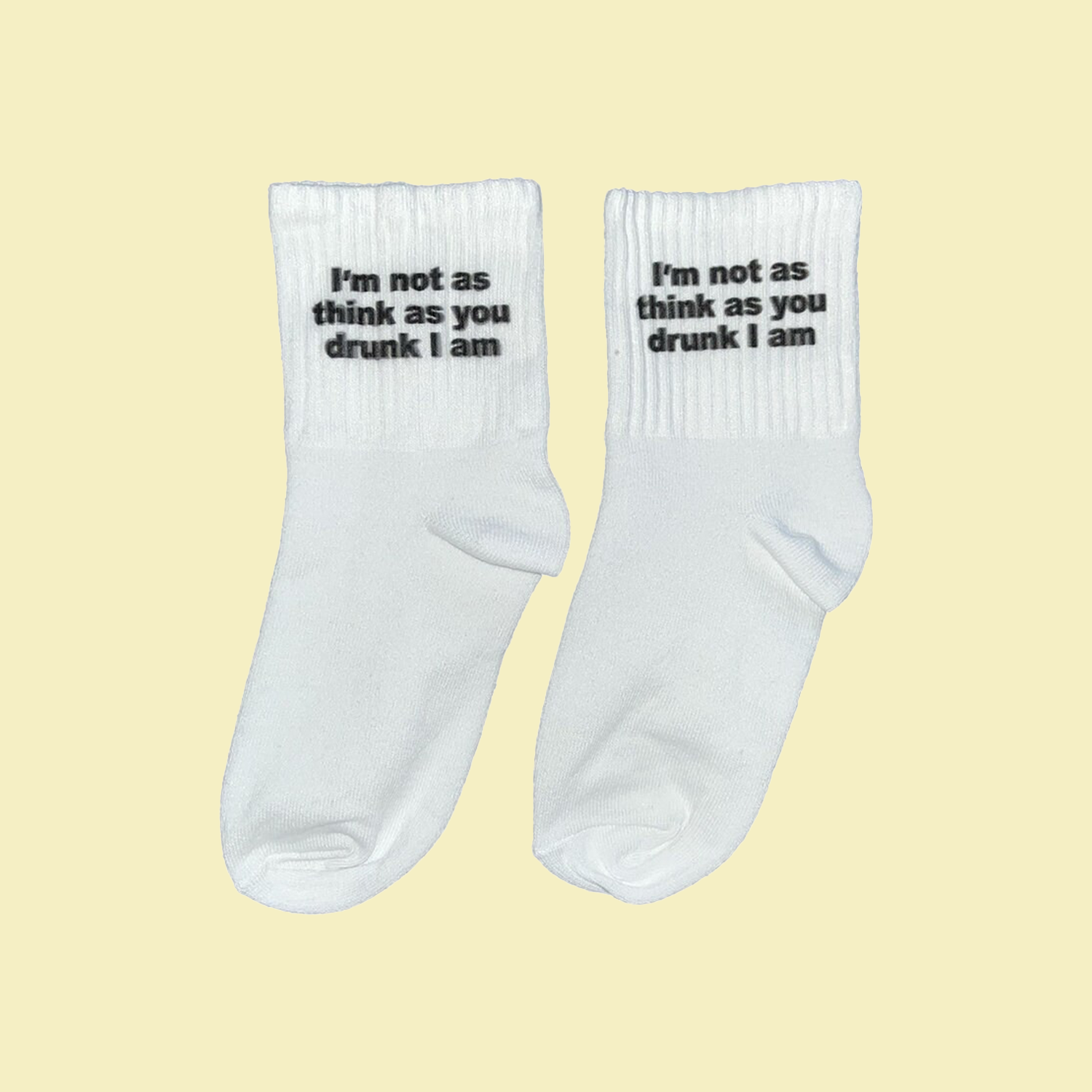 I'm Not Drunk Socks Dreamer Store as you think I am bitch blurry cool first class fuck I'm not drunk IDGAF off slut sock socks y2k