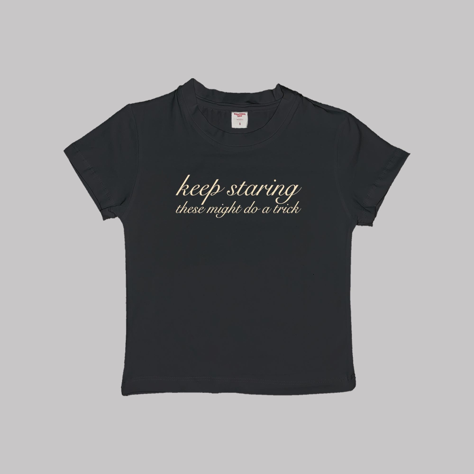 Keep Staring These Might Do A Trick Baby Tee Crop Top Shirt