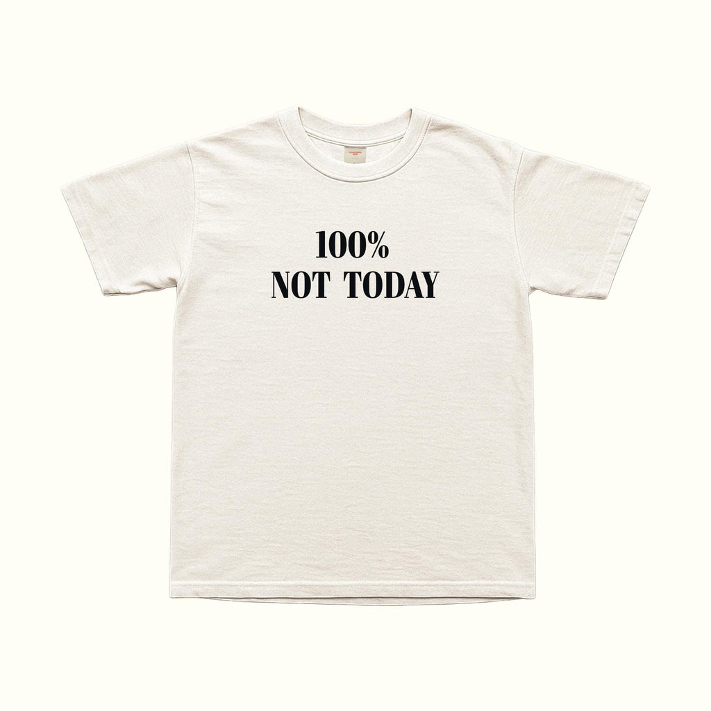 White T-shirt with '100% NOT TODAY' logo print on front
