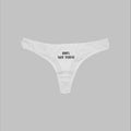 100% Not Today thong, white with "100% NOT TODAY" printed front