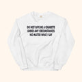Weißes Sweatshirt mit 3‑zeiligem Slogan „DO NOT GIVE ME A CIGARETTE“