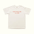 Don't Bully Me I'll Cum T-Shirt