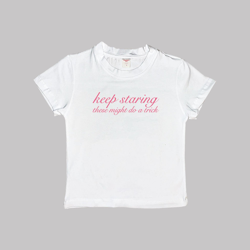 Keep Staring These Might Do A Trick Baby Tee Crop Top Shirt